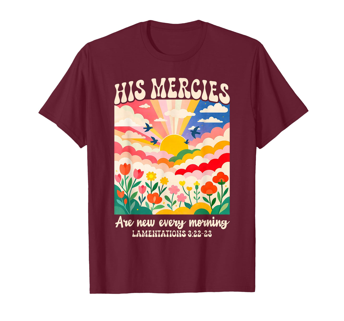 Christian Faith Jesus God His Mercies are New Every Morning T-Shirt