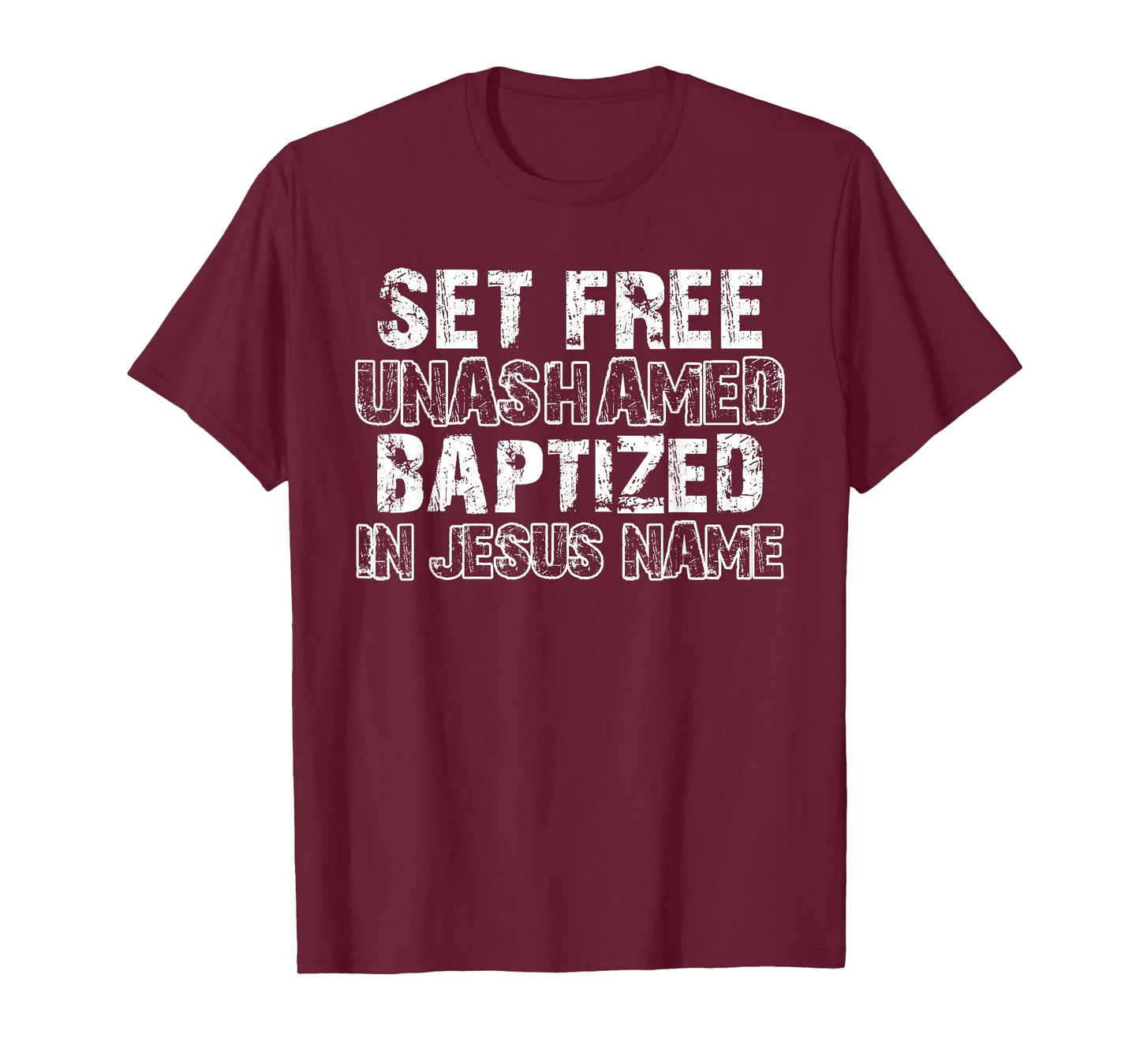 Set Free Unashamed Baptized In Jesus Name Christian Vintage T-Shirt