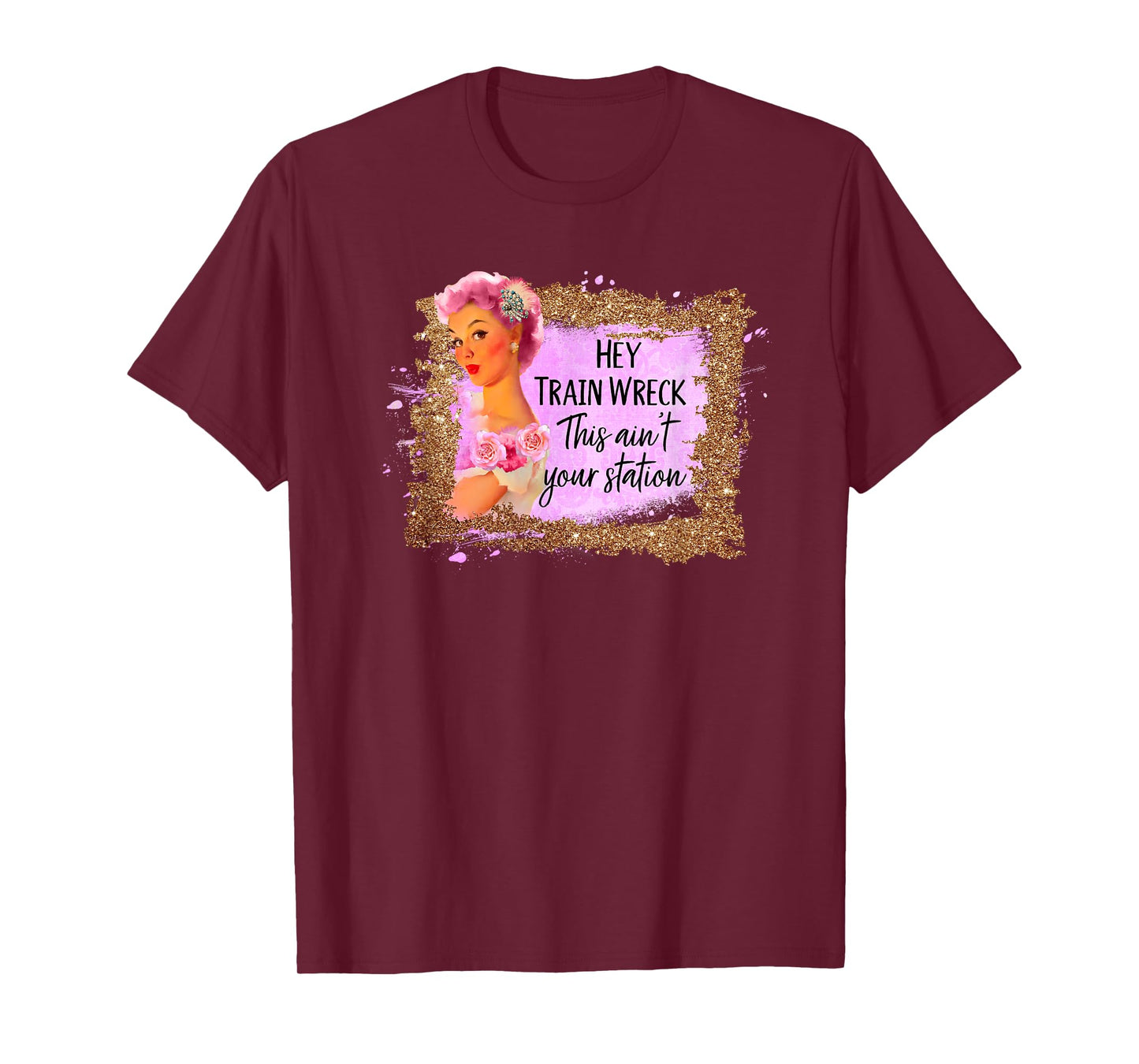 Funny Shirt Hey Train Wreck This Ain't Your Station Fun Gift T-Shirt