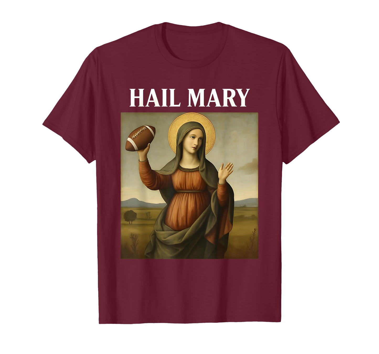 Hail Mary Funny Football Virgin Mary Parody Catholic Christ T-Shirt
