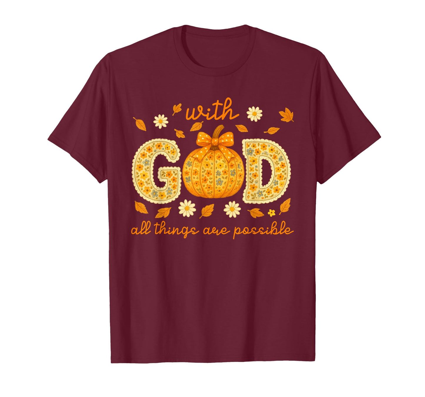 with God All Things are Possible Floral Fall Christian T-Shirt