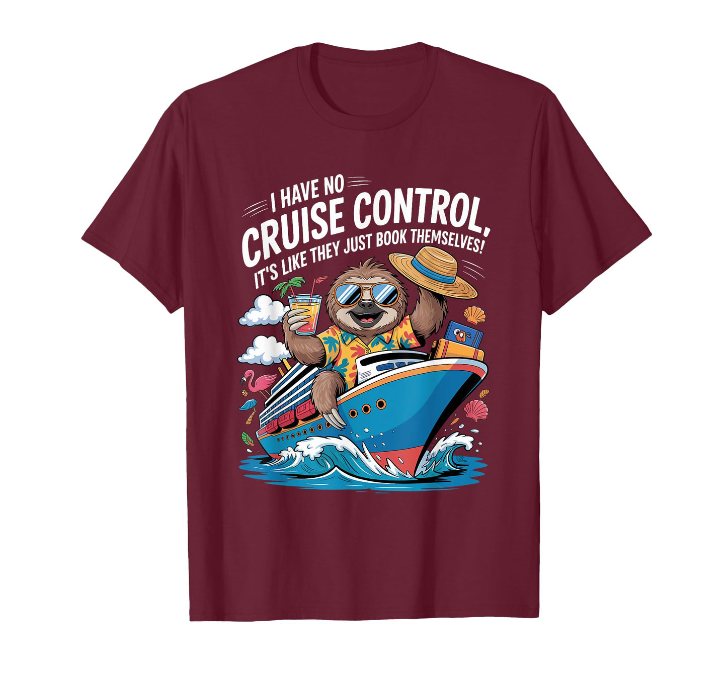 I Have No Control On A Cruise They Book Themselves Funny T-Shirt