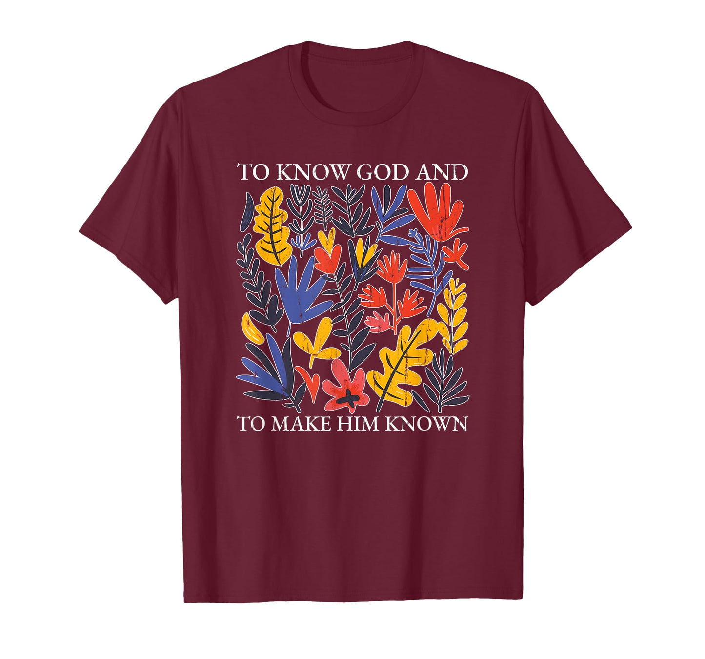 to Know God and to Make Him Known, Christian T-Shirt
