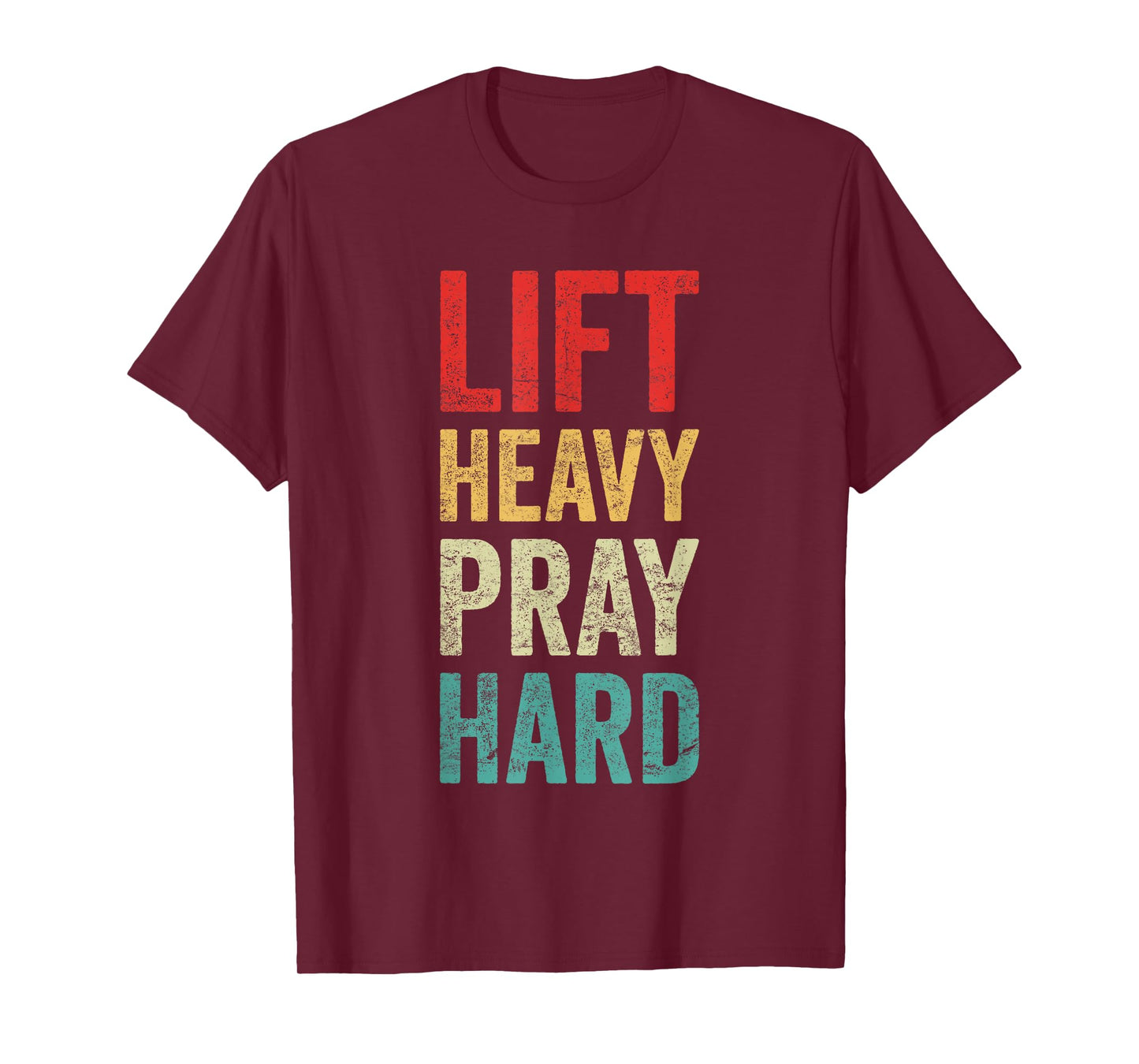 Lift Heavy Pray Hard Gym Motivational Quote T-Shirt