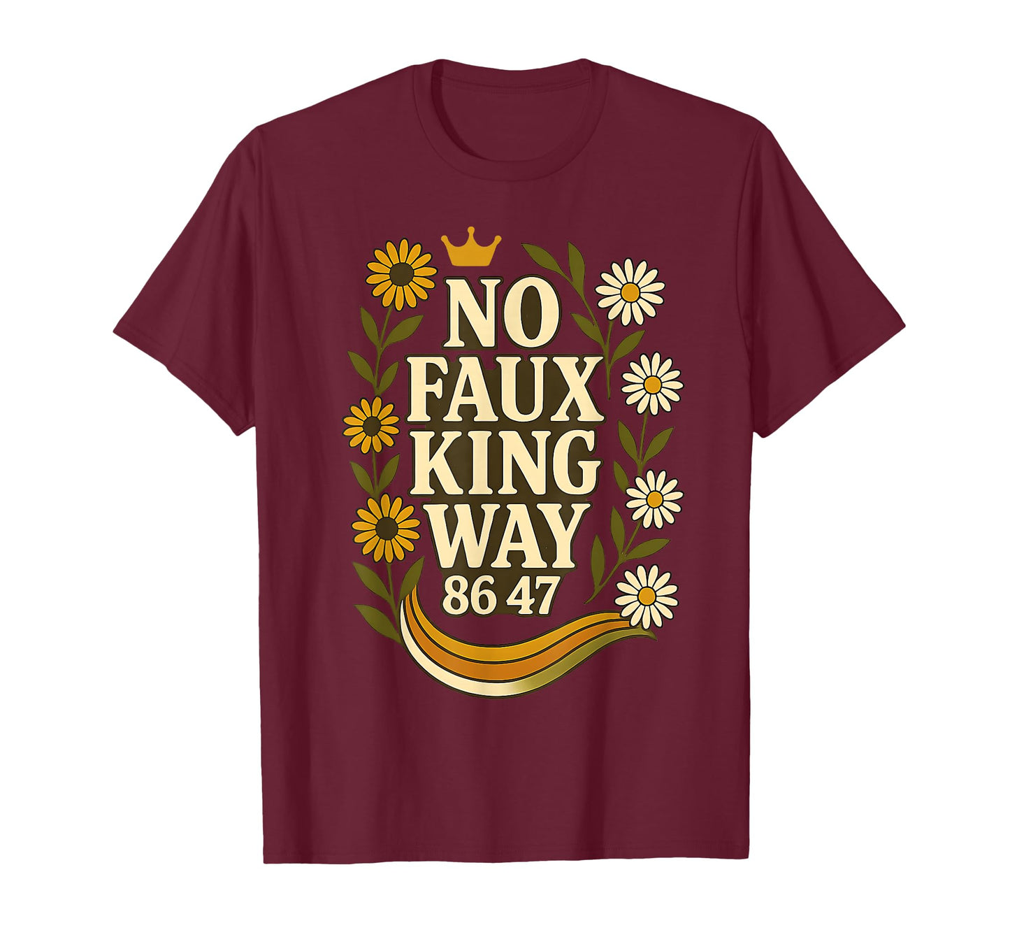 No Faux King Way 86/47 Resist 70s Retro Floral for Womens T-Shirt