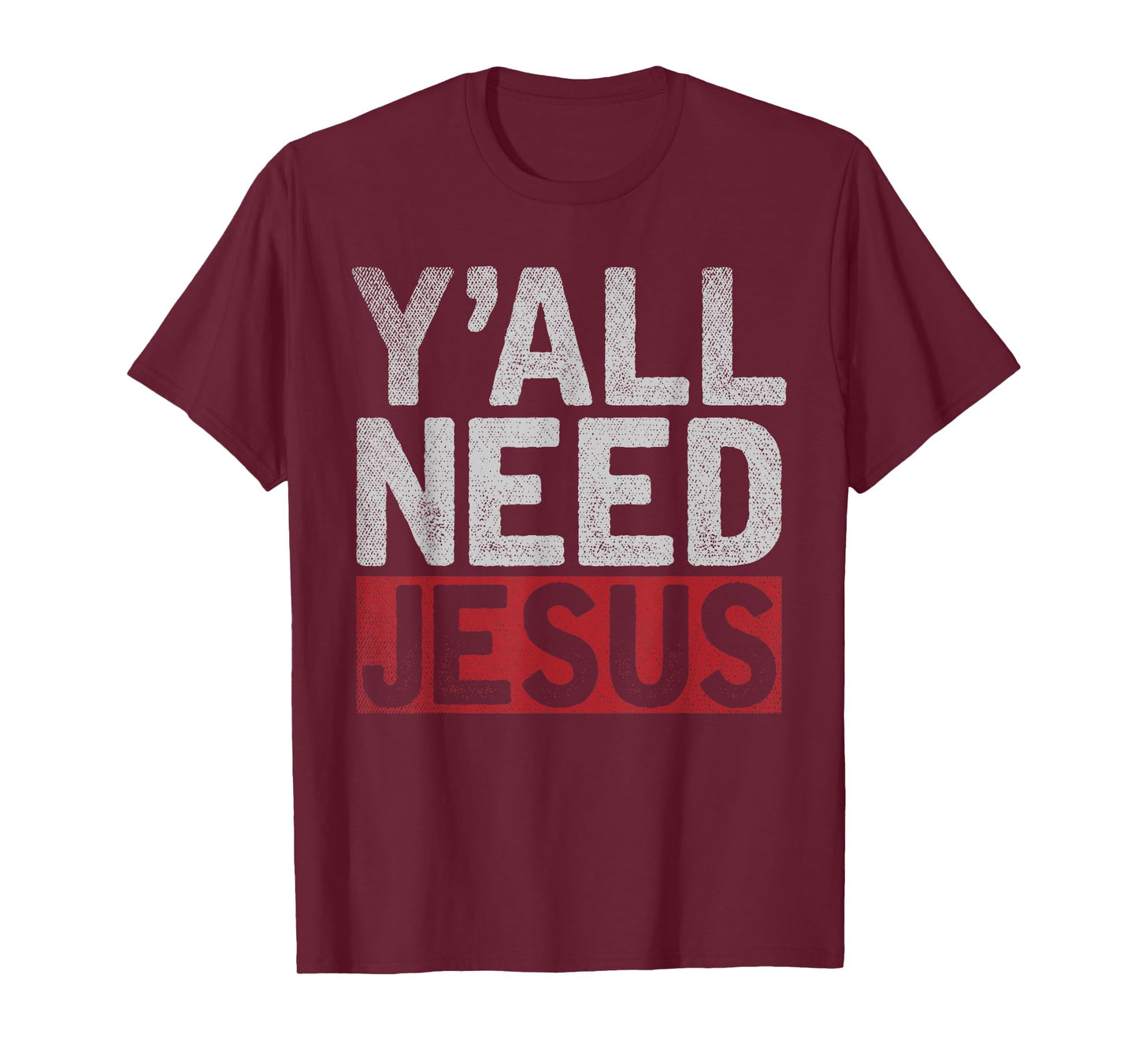 Christianity Christian Savior Lord Funny Yall Need Jesus T-Shirt