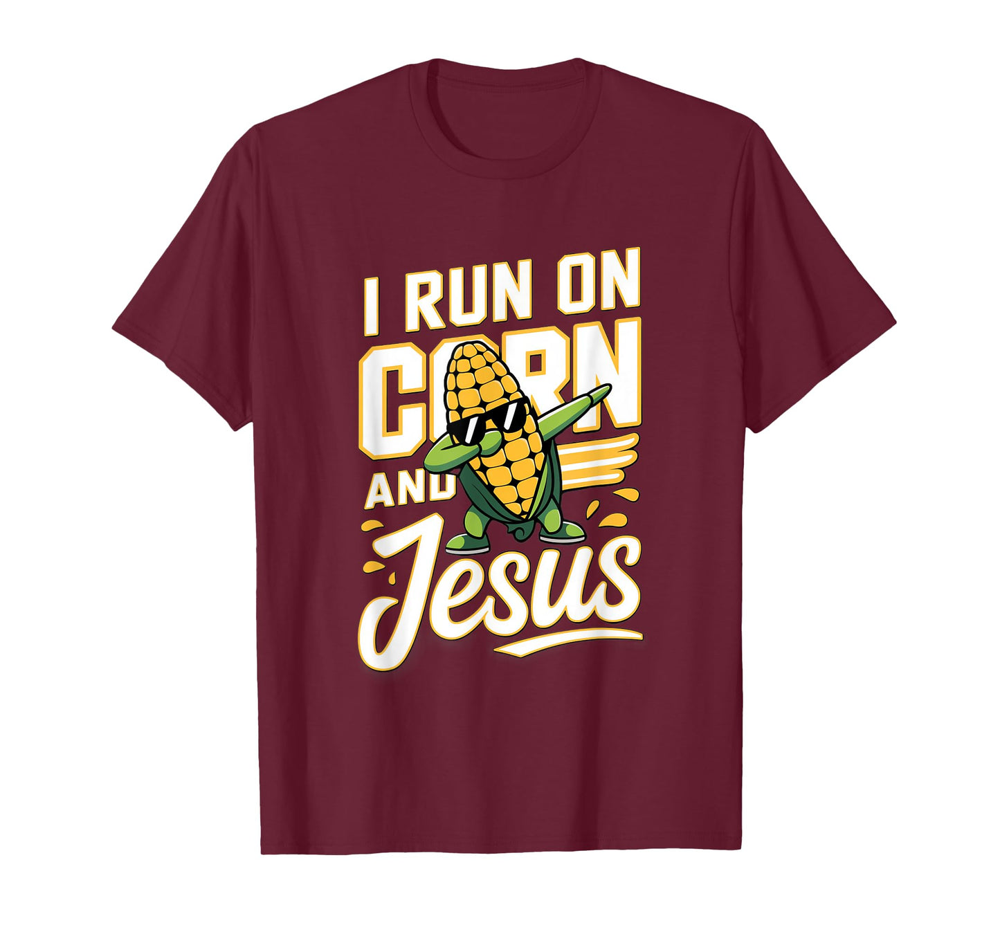 Corn Cob I run on Corn and Jesus Funny Corn T-Shirt