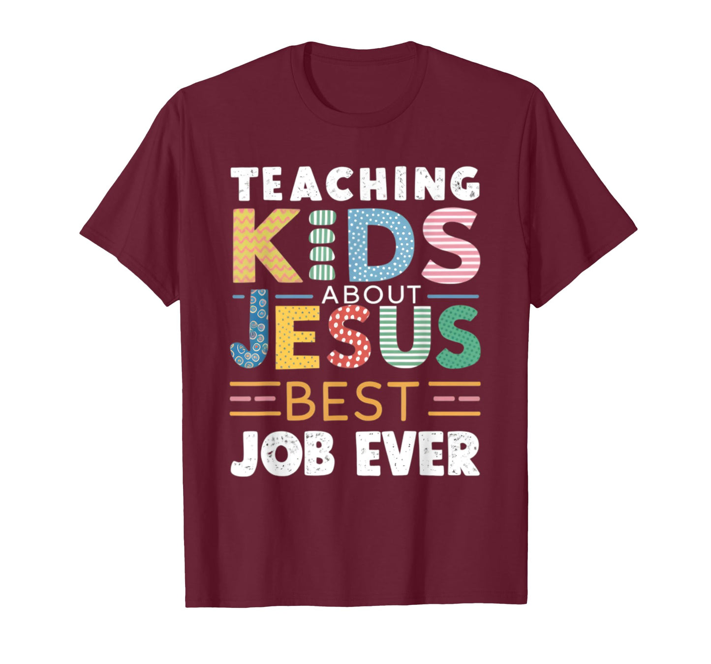 Teaching Kids About Jesus Is The Best Job ever T-Shirt