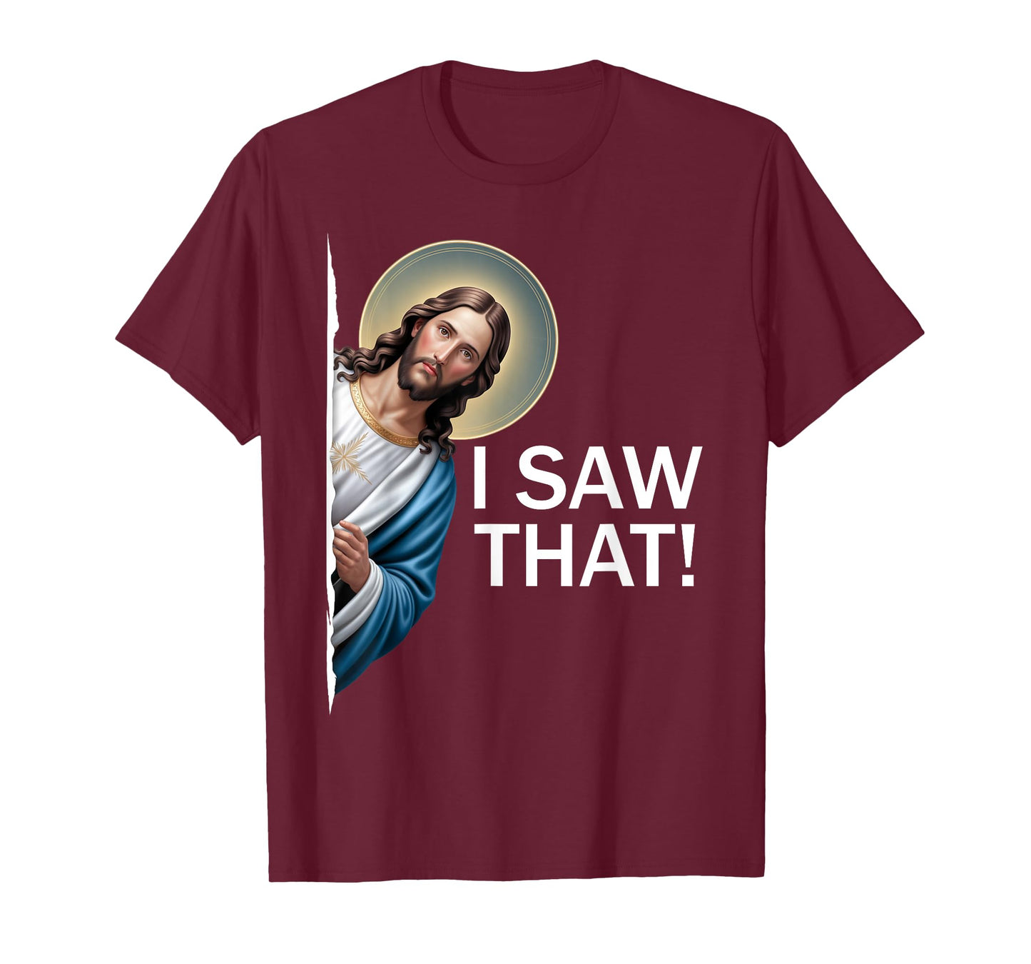 I Saw That Funny Saying Jesus Meme Christian Quote T-Shirt