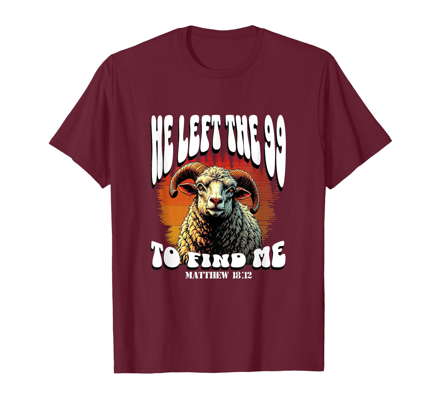 He Left The 99 to Find Me Bible Matthew 18 Funny Christian T-Shirt