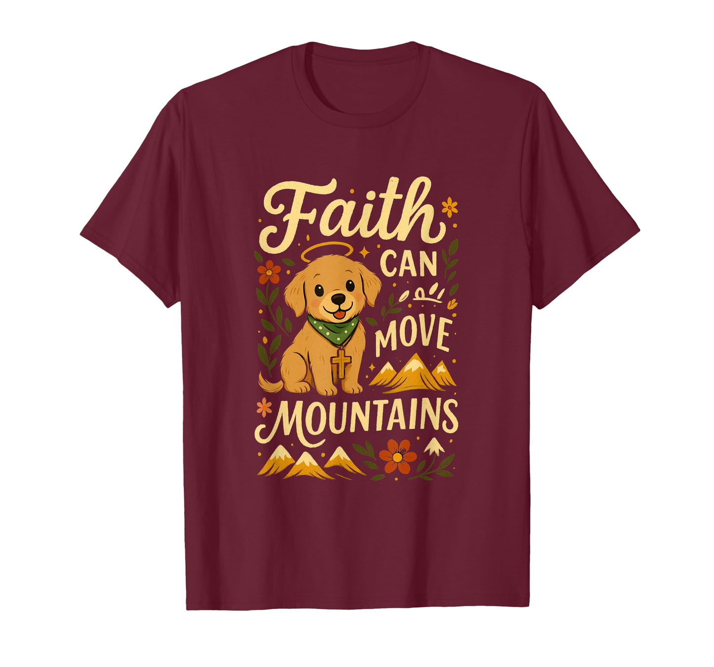 Faith Can Move Mountains | Uplifting Motivational Dog Art T-Shirt