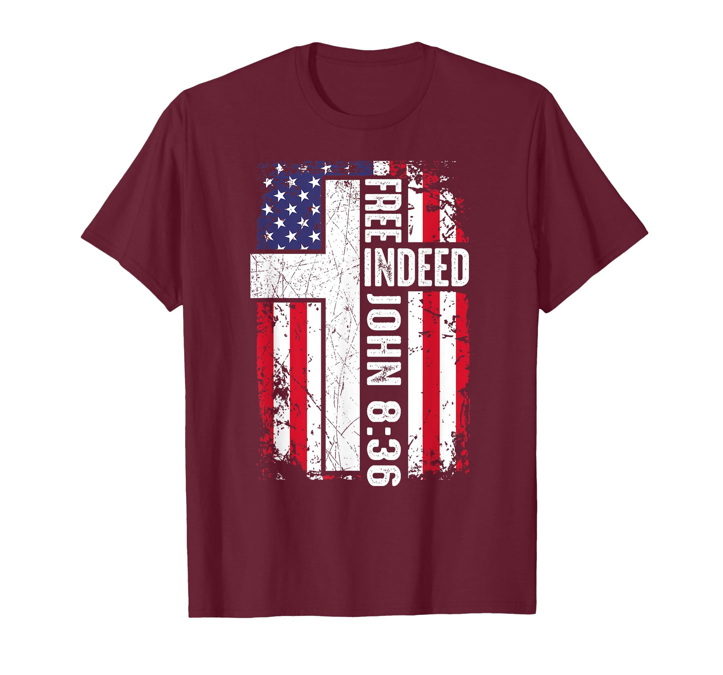 Free Indeed Christian 4th July Jesus Dad Women Men Patriotic T-Shirt