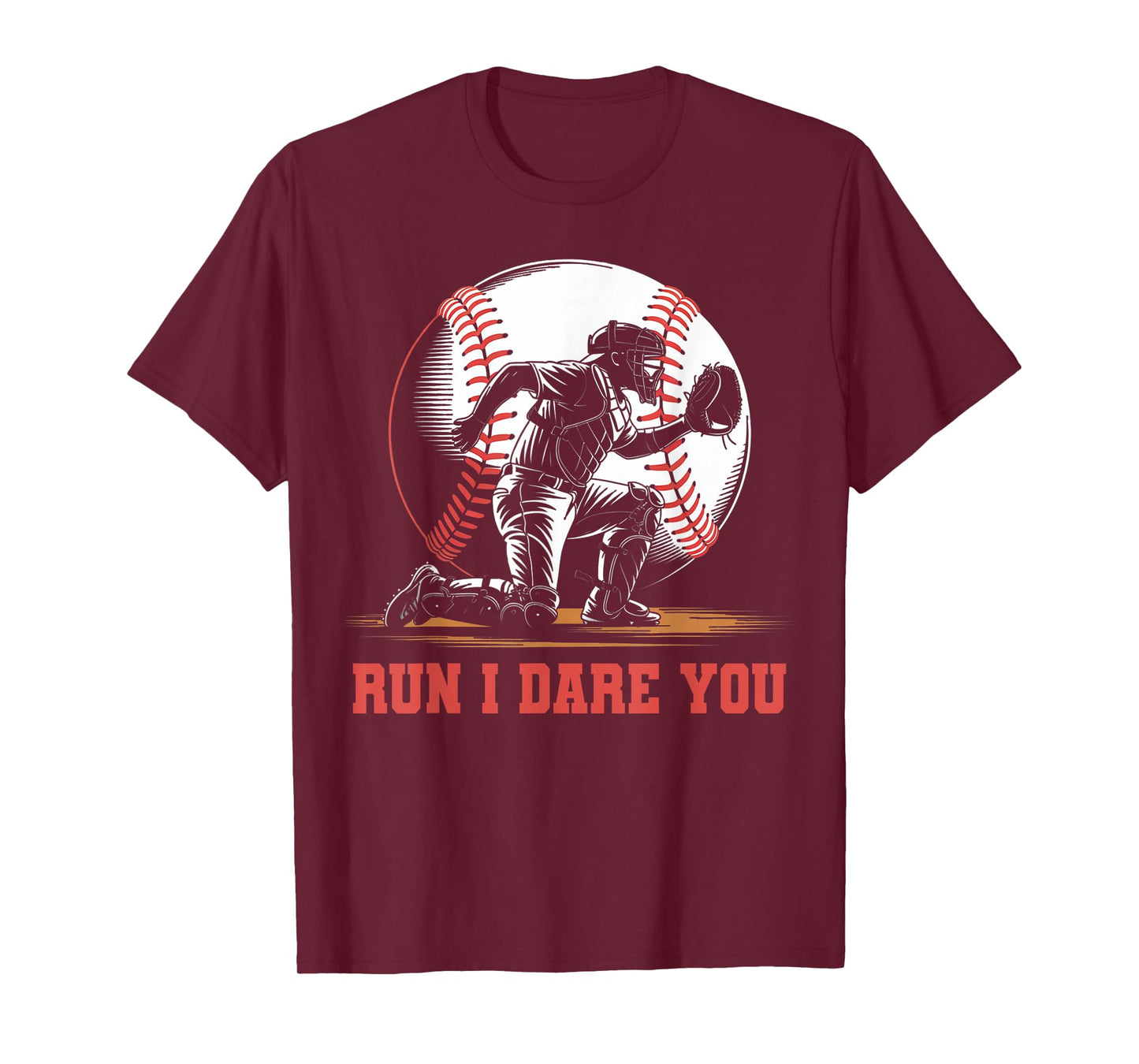 Run I Dare You Funny Baseball Catcher Baseball Player Lover T-Shirt