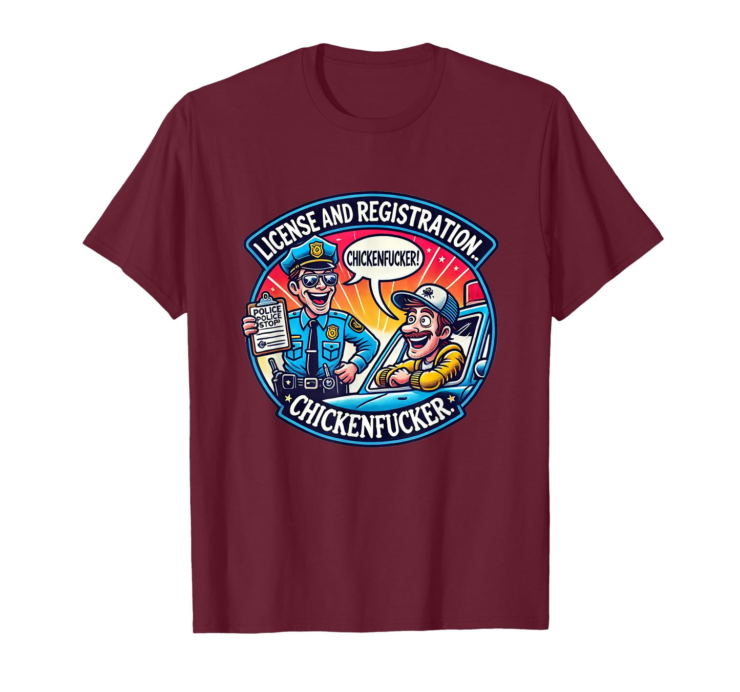 License Registration Chicken Fucker Super Funny Movie Quotes T-Shirt