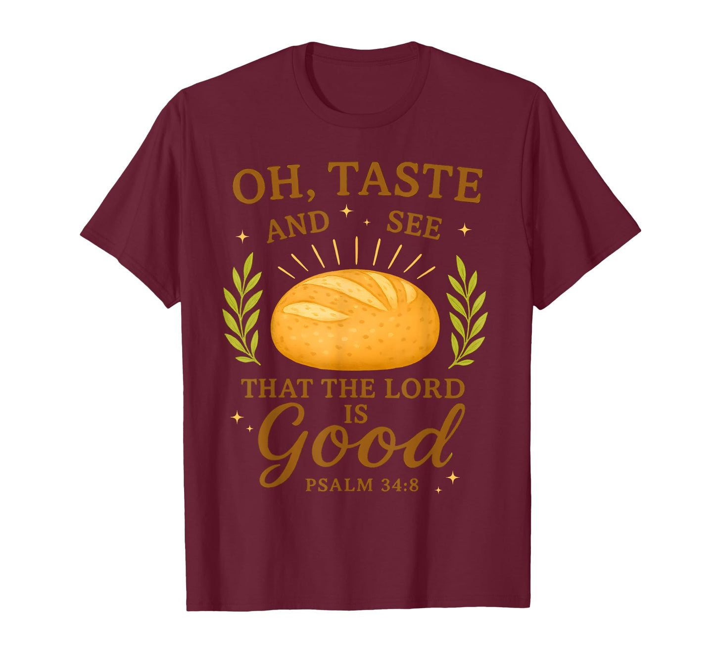 Christian Sourdough Dealer Bread Make Psalm 34 8 Bible Verse T-Shirt