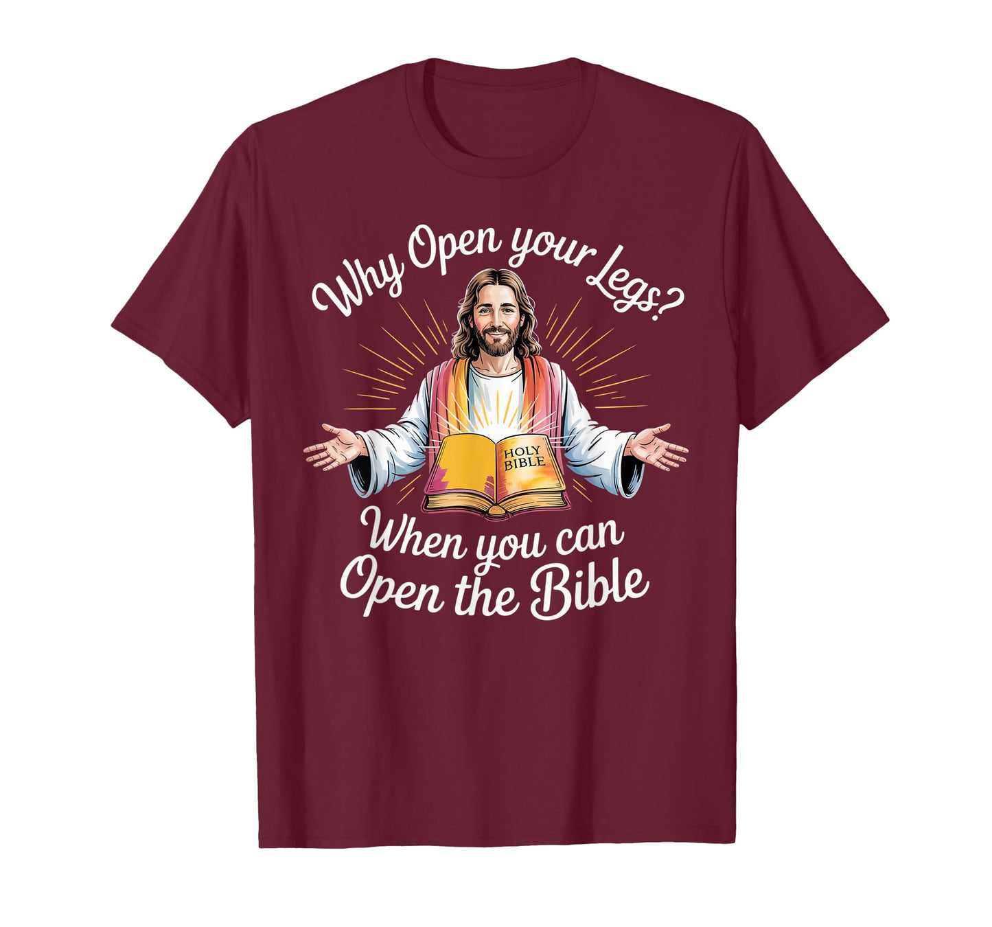 Groovy Jesus Why Open Your Legs When You Can Open The Bible T-Shirt