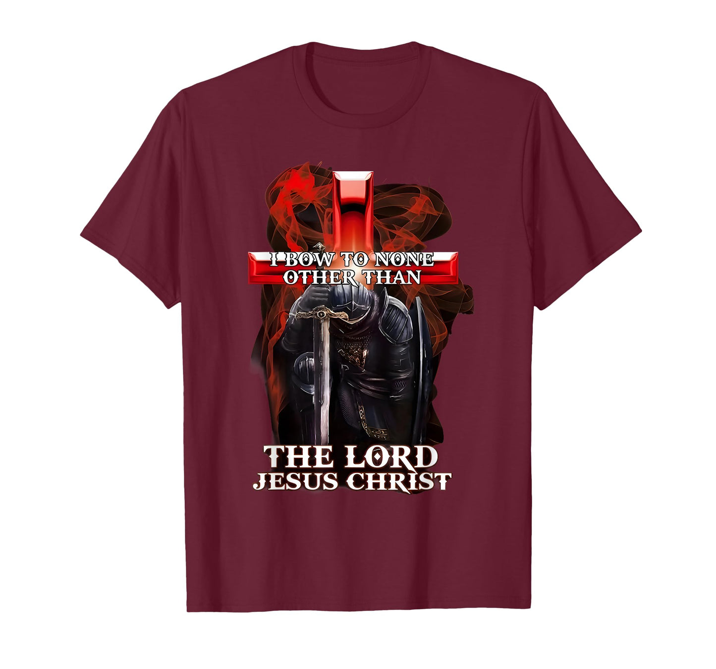 I Bow To Non Other Than The Lord Jesus Christ Knight Templar T-Shirt