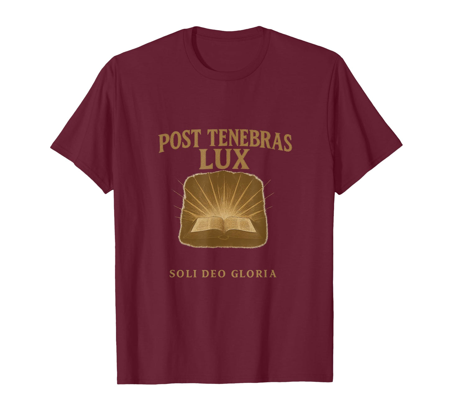 “Post Tenebras Lux” - After Darkness, Light T-Shirt
