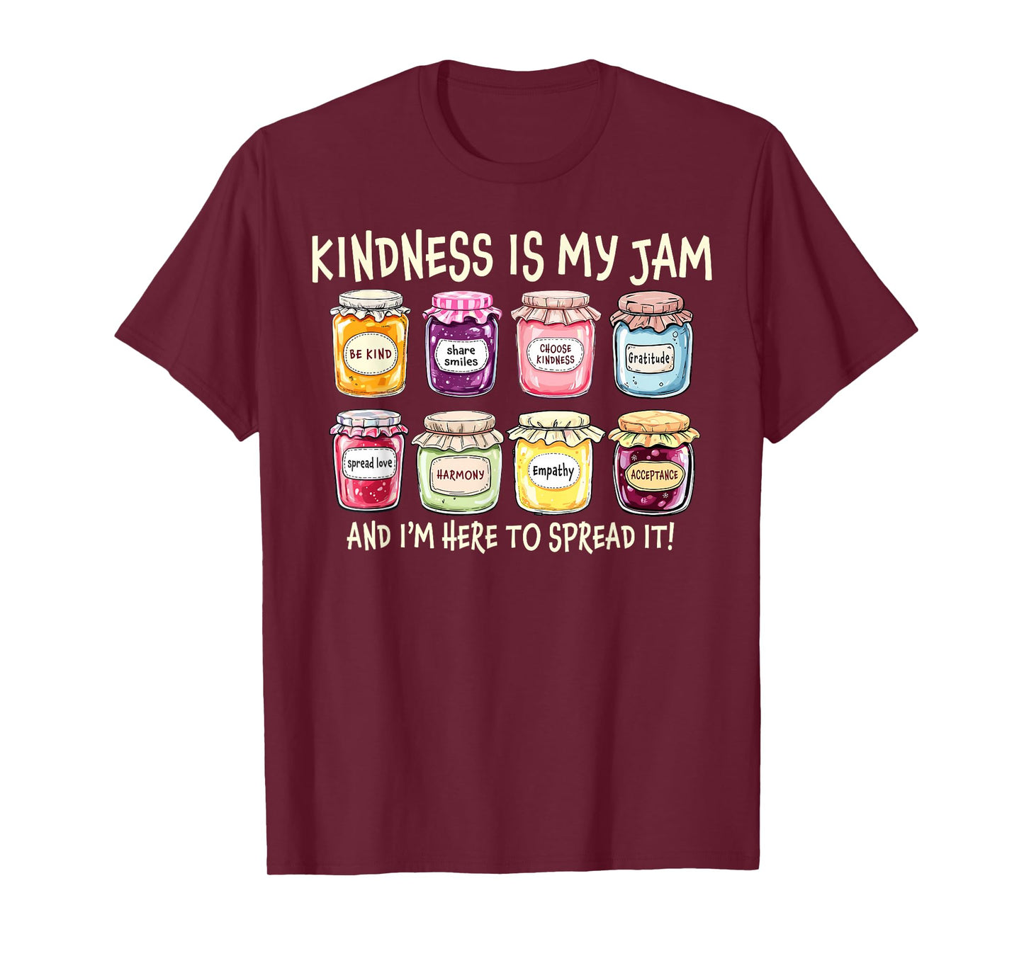 Kindness Is My Jam And I'm Here To Spread It Inspirational T-Shirt