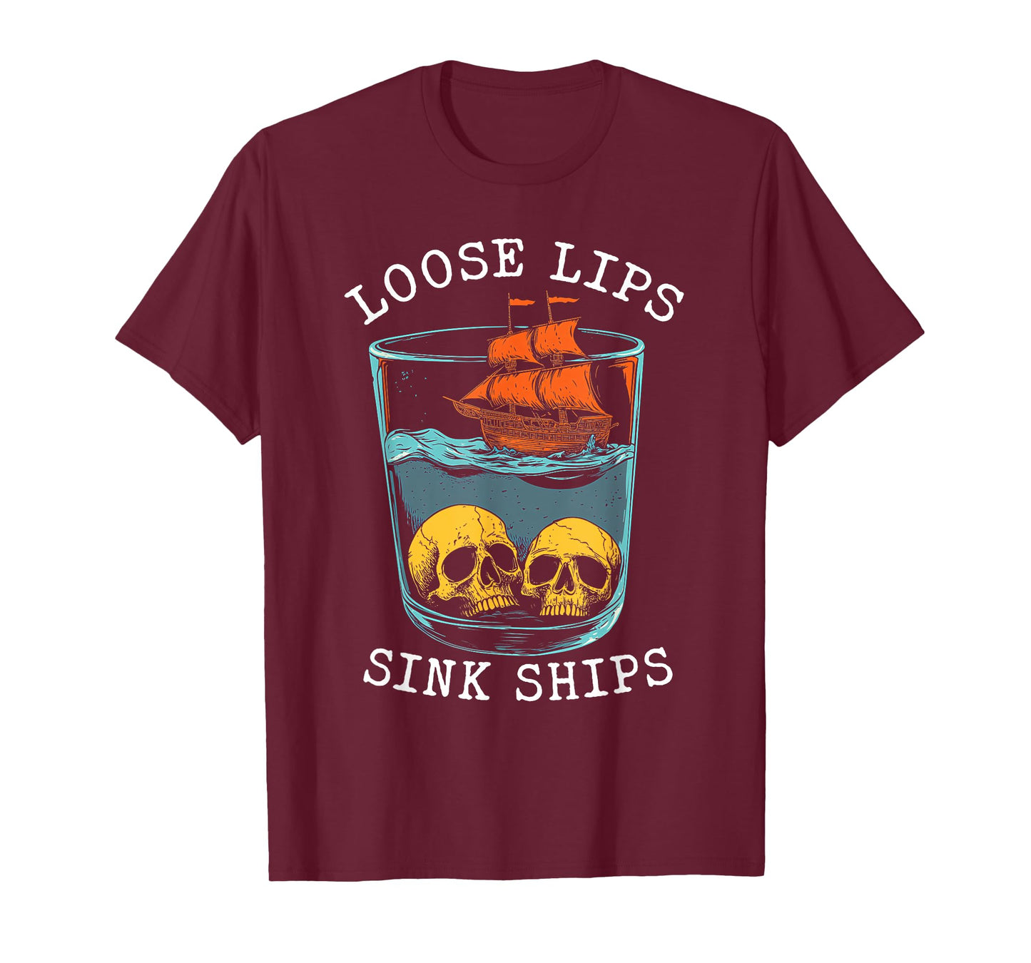 Loose Lips Sink Ships Vintage Pirate Skull Ship Art T-Shirt