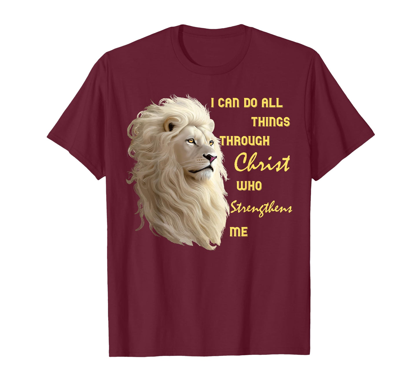 I Can Do All Things Through Christ, Beautiful Christian Lion T-Shirt