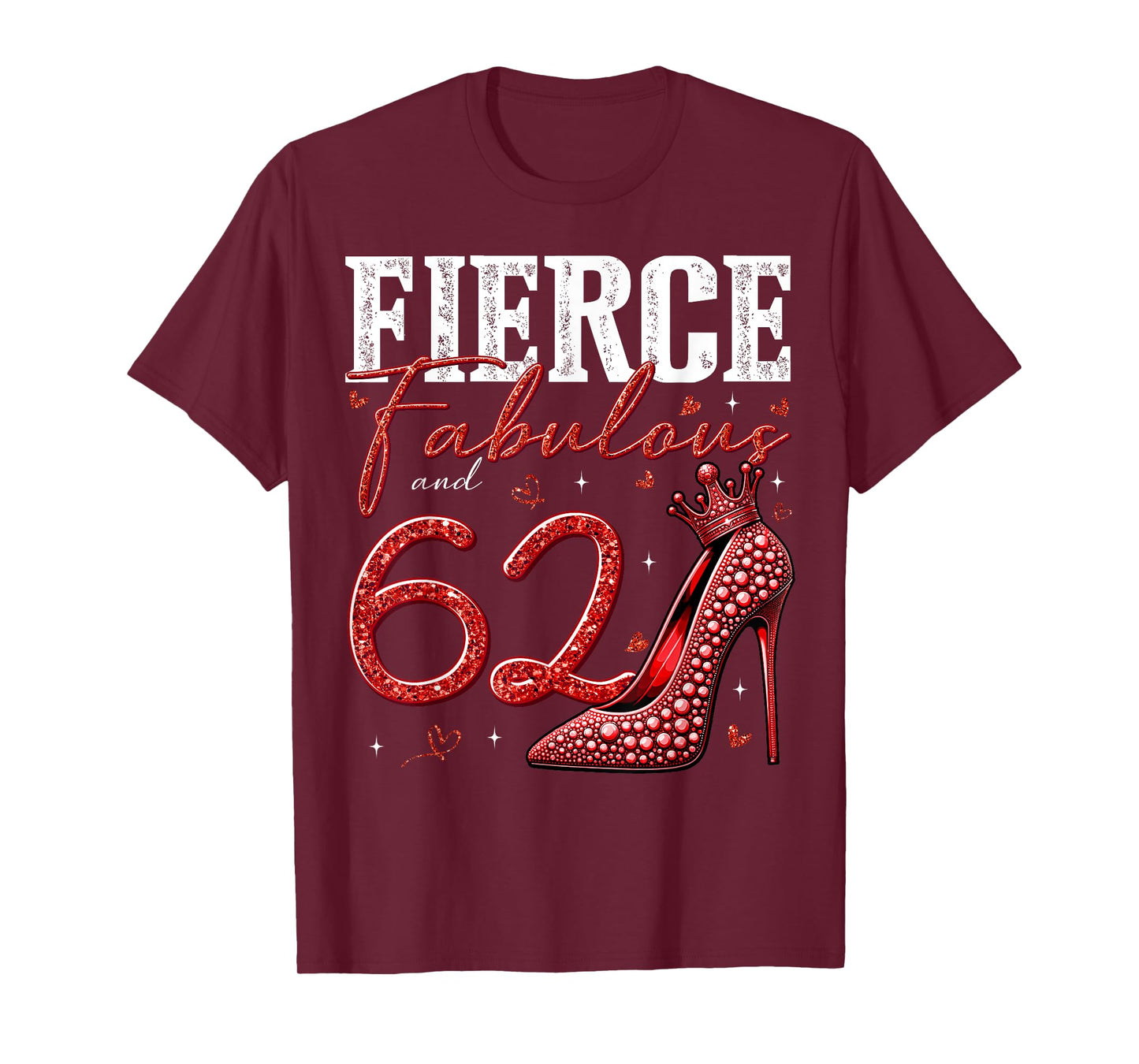 62nd Birthday Fierce Fabulous and 62 Year Old Gifts Heels T-Shirt