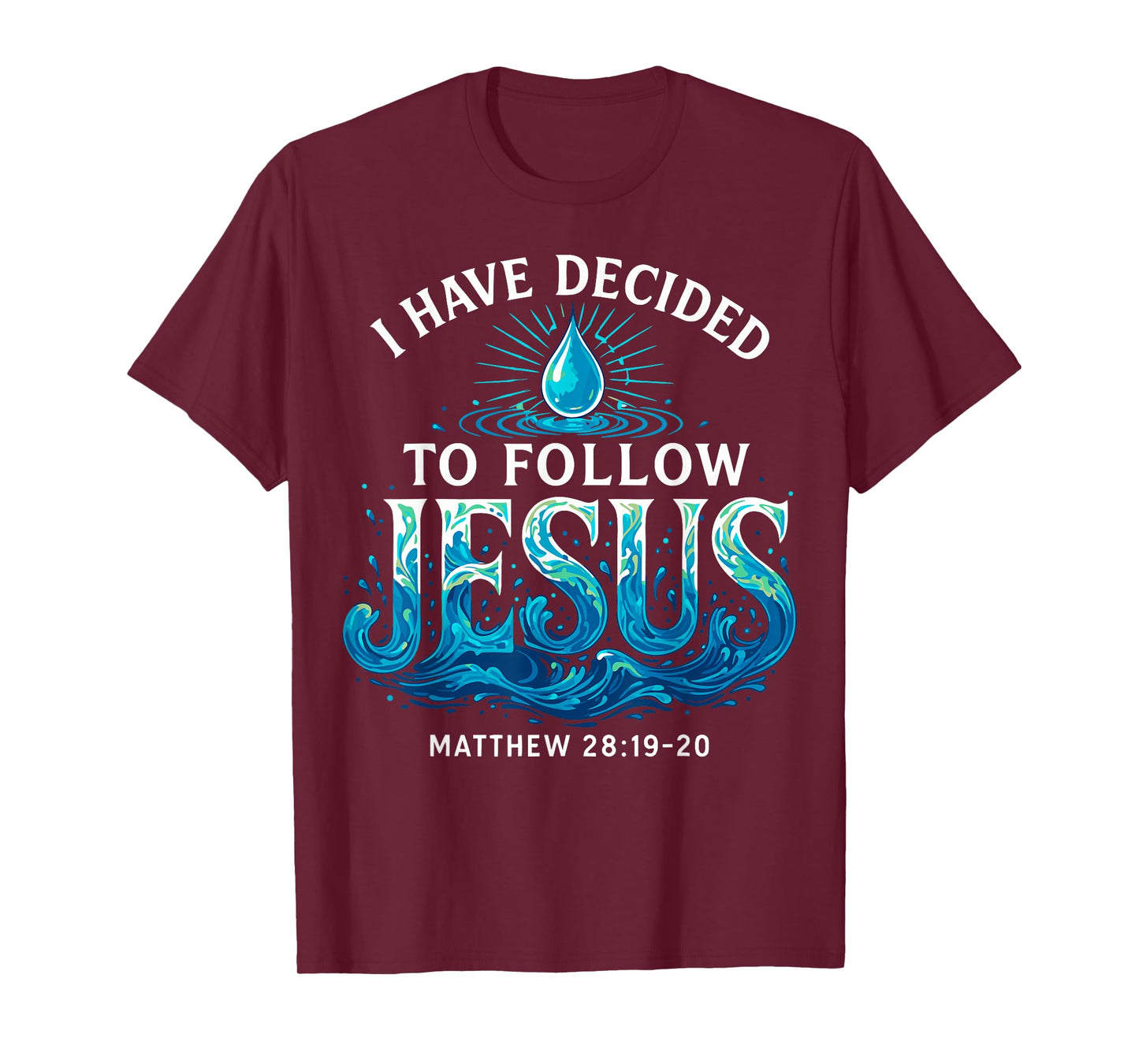 Baptized I Have Decided to Follow Jesus Baptism T-Shirt
