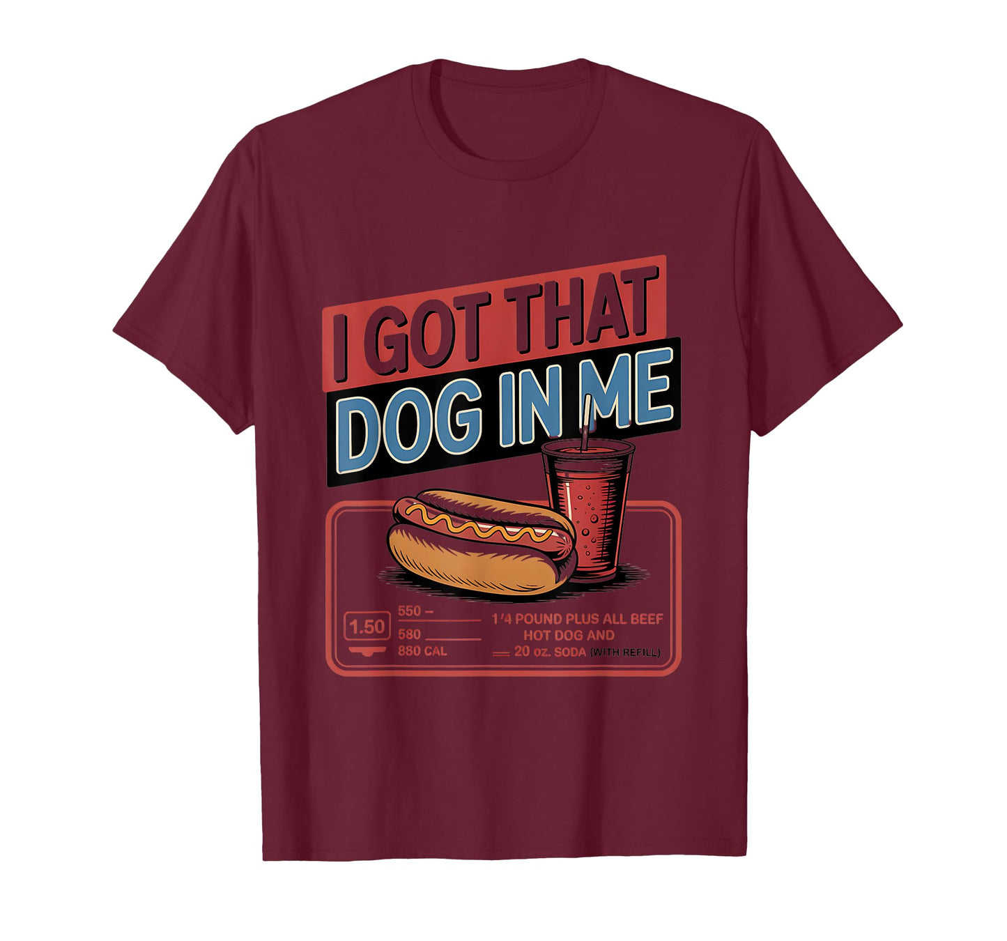 I Got That Dog in Me Funny Hot Dog Meme T-Shirt