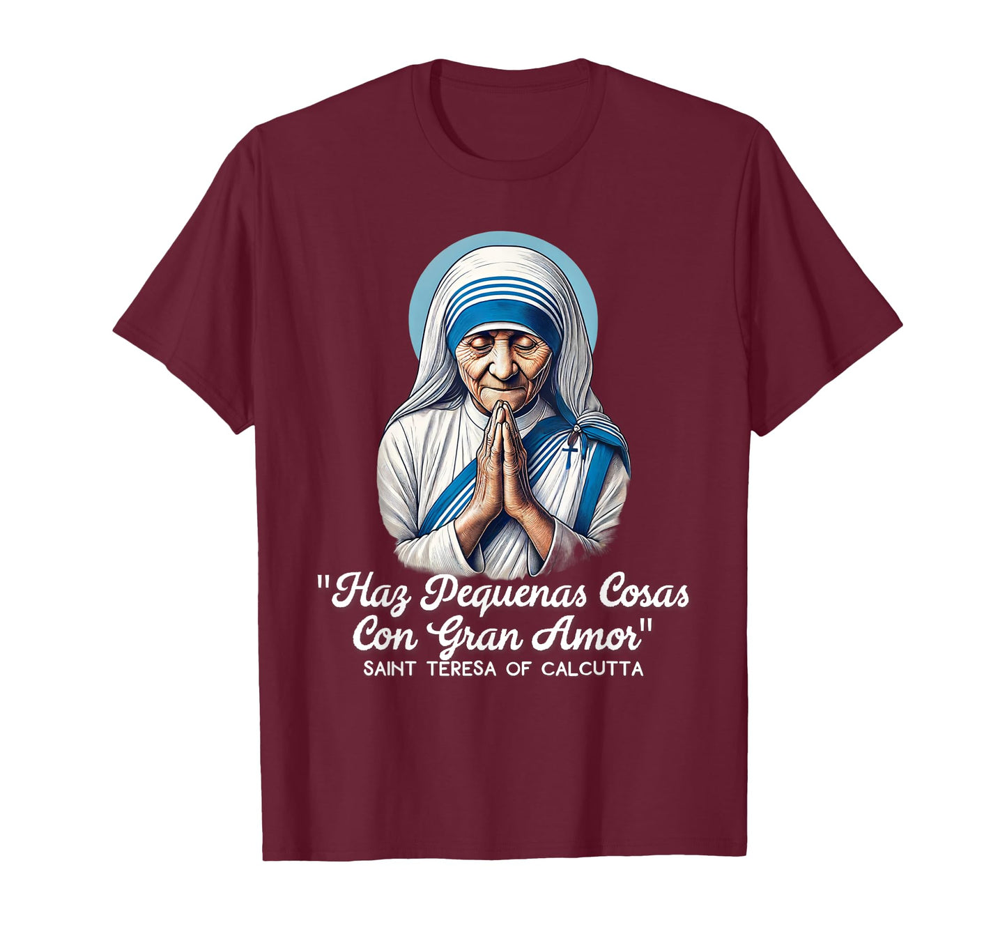 Saint Teresa Of Calcutta Catholic Quotes T-Shirt
