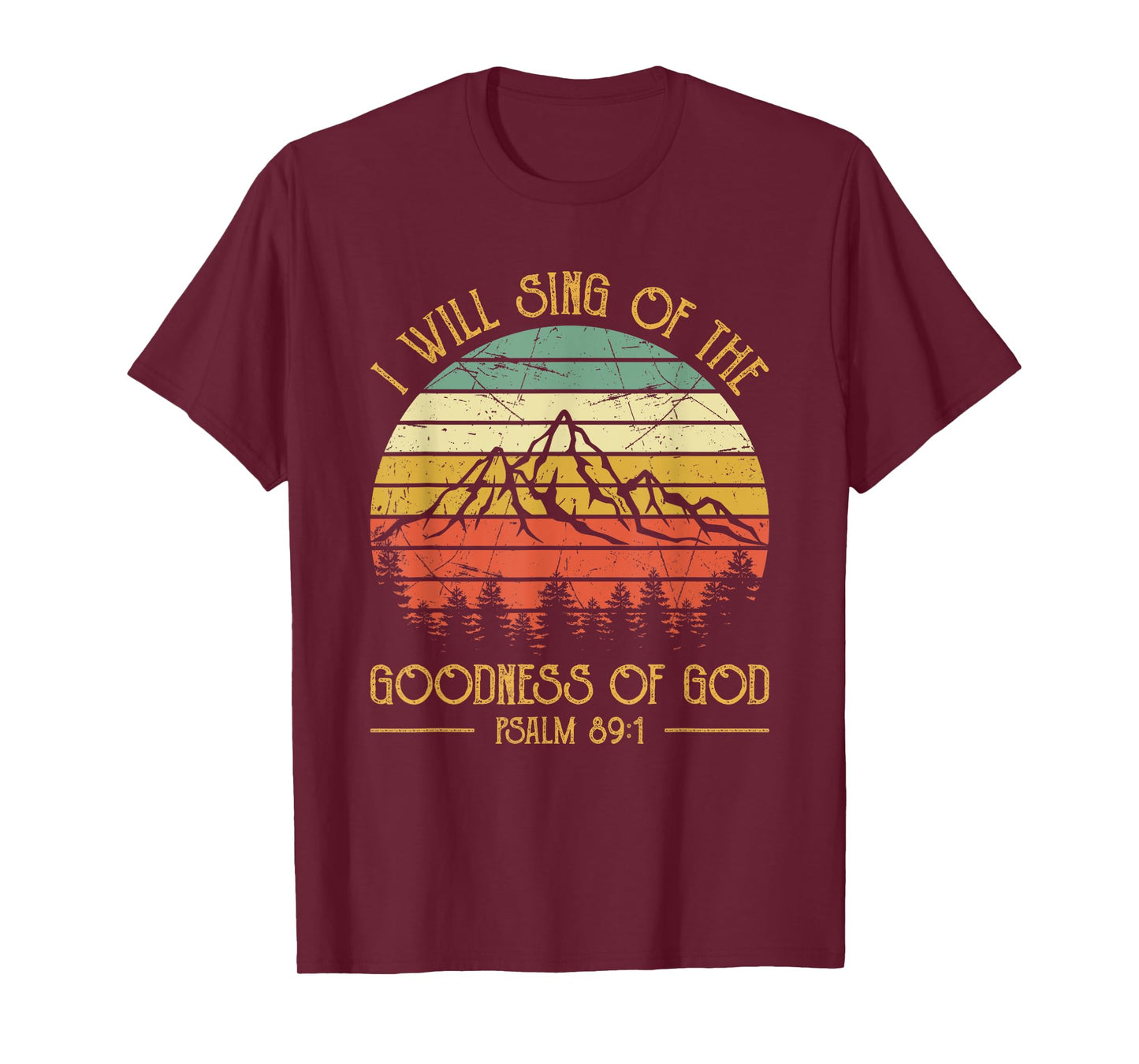 I Will Sing Of The Goodness Of God Christian T-Shirt