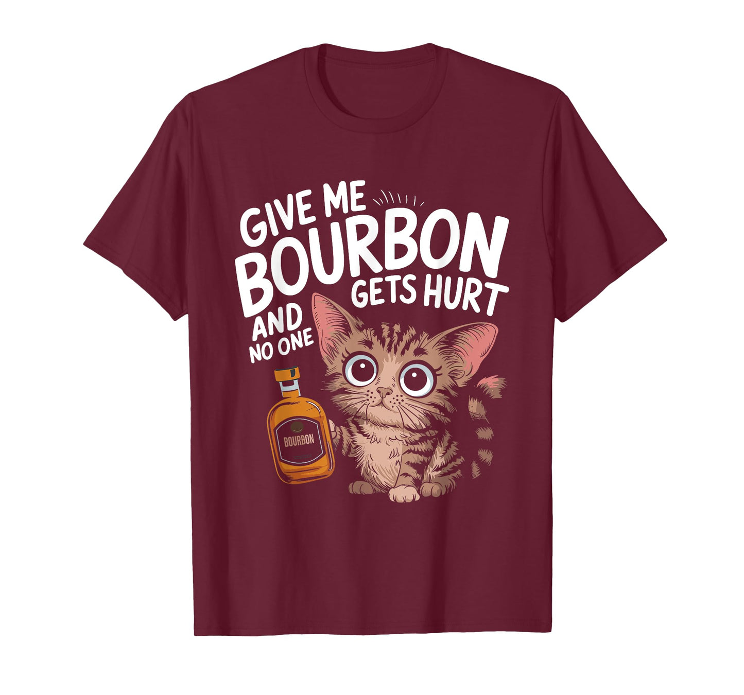 Give Me Bourbon Cat Lover Sarcastic Humour Men Women T-Shirt