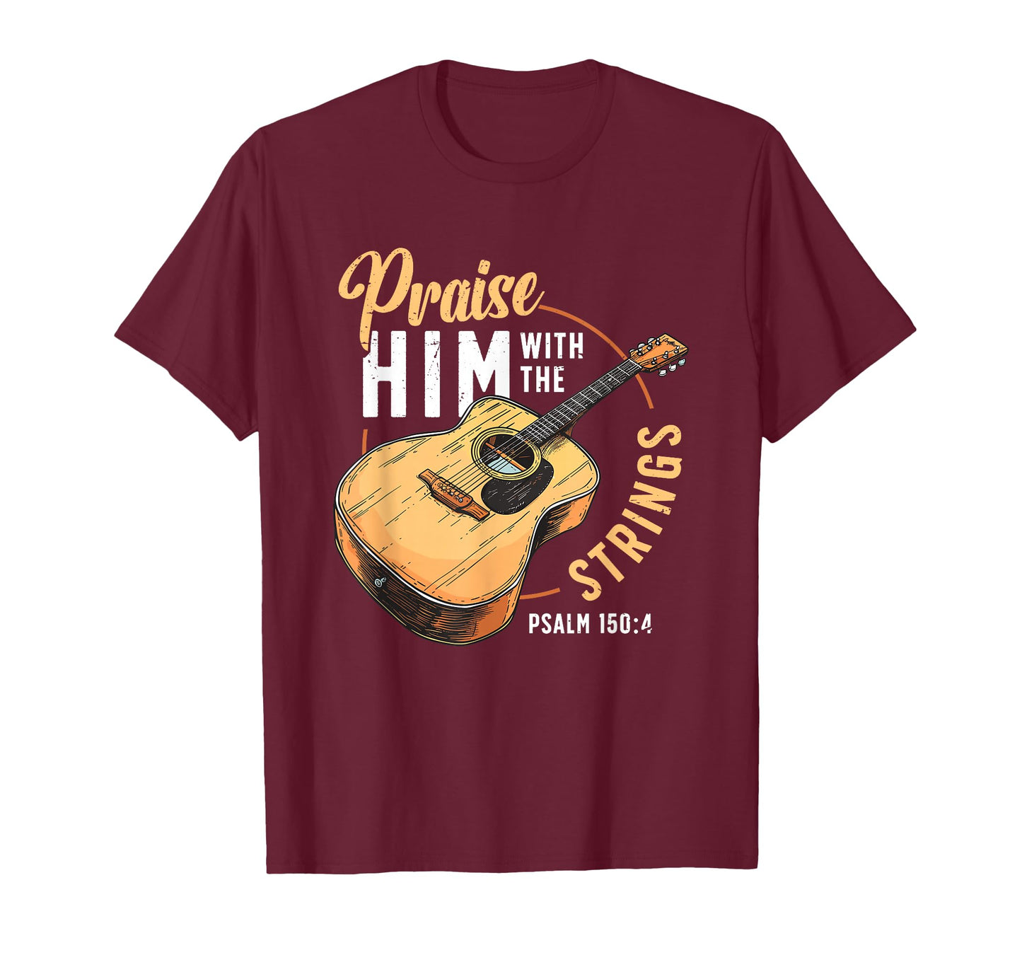 Praise Him With The Strings Bible Psalm Christian Guitar T-Shirt