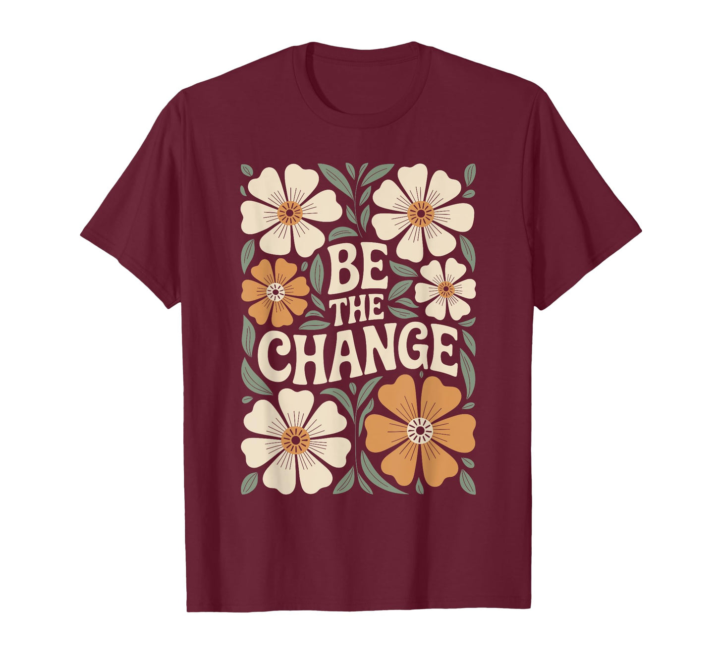 Be The Change Motivational Quote Floral Boho T-Shirt