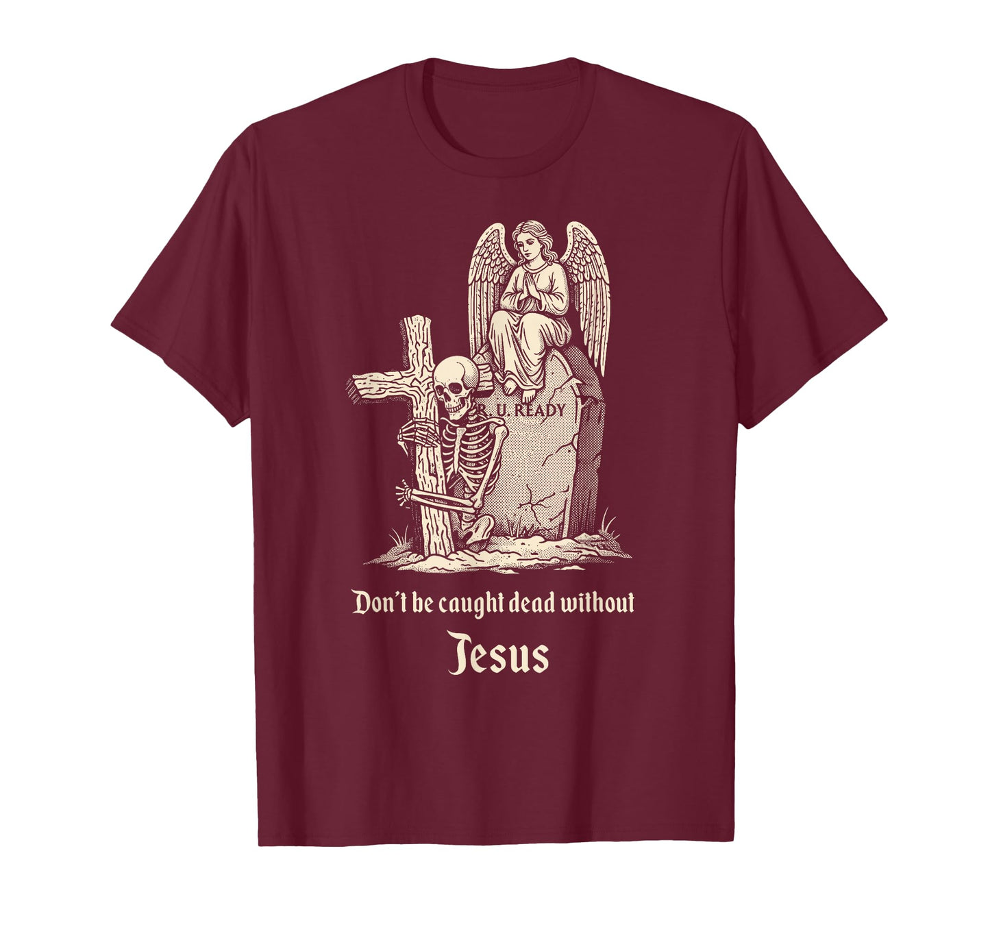 Christian Halloween Don't Be Caught Dead Without Jesus T-Shirt