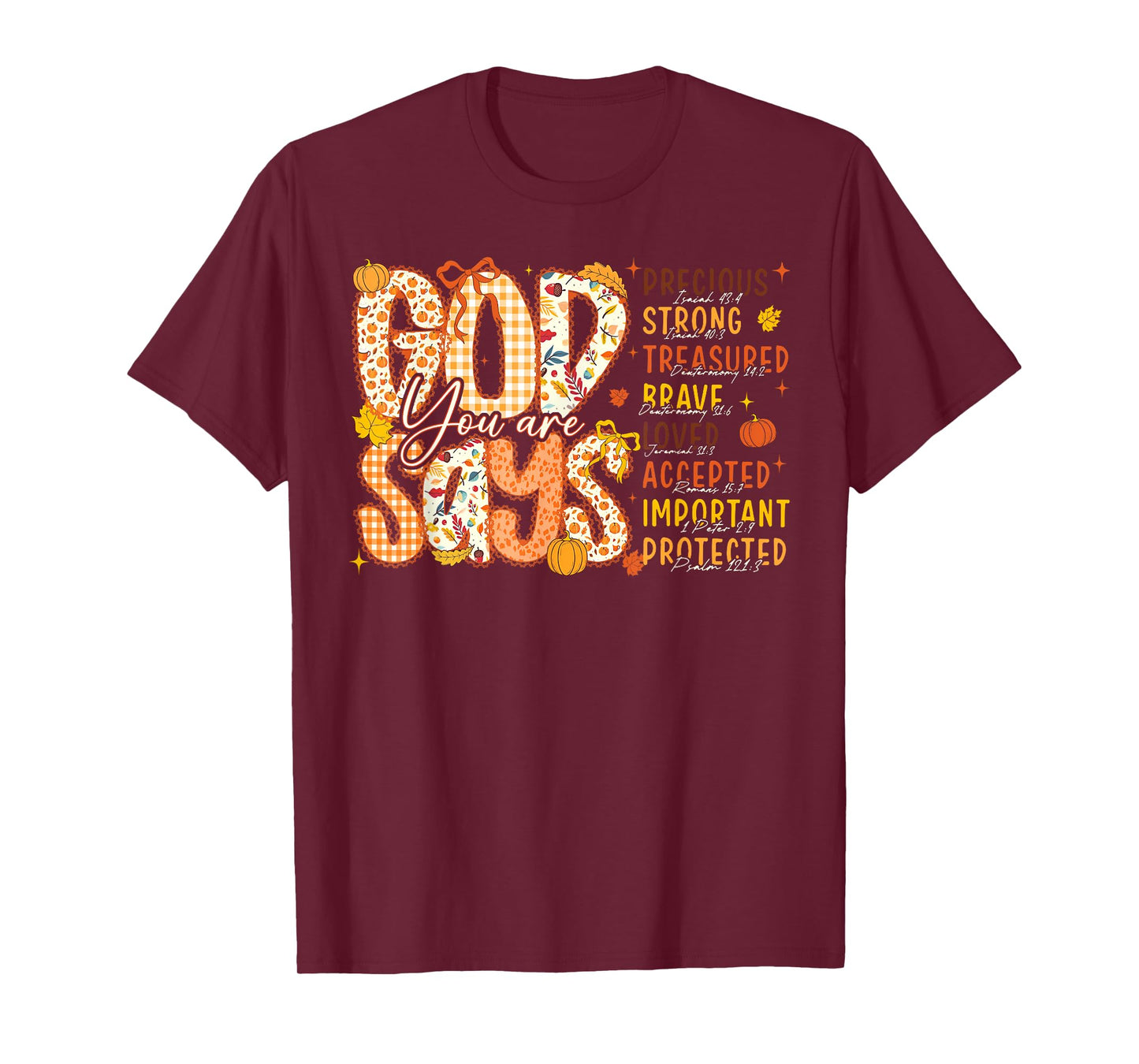 God Says You Are... Thanksgiving Autumn Fall Jesus Christian T-Shirt