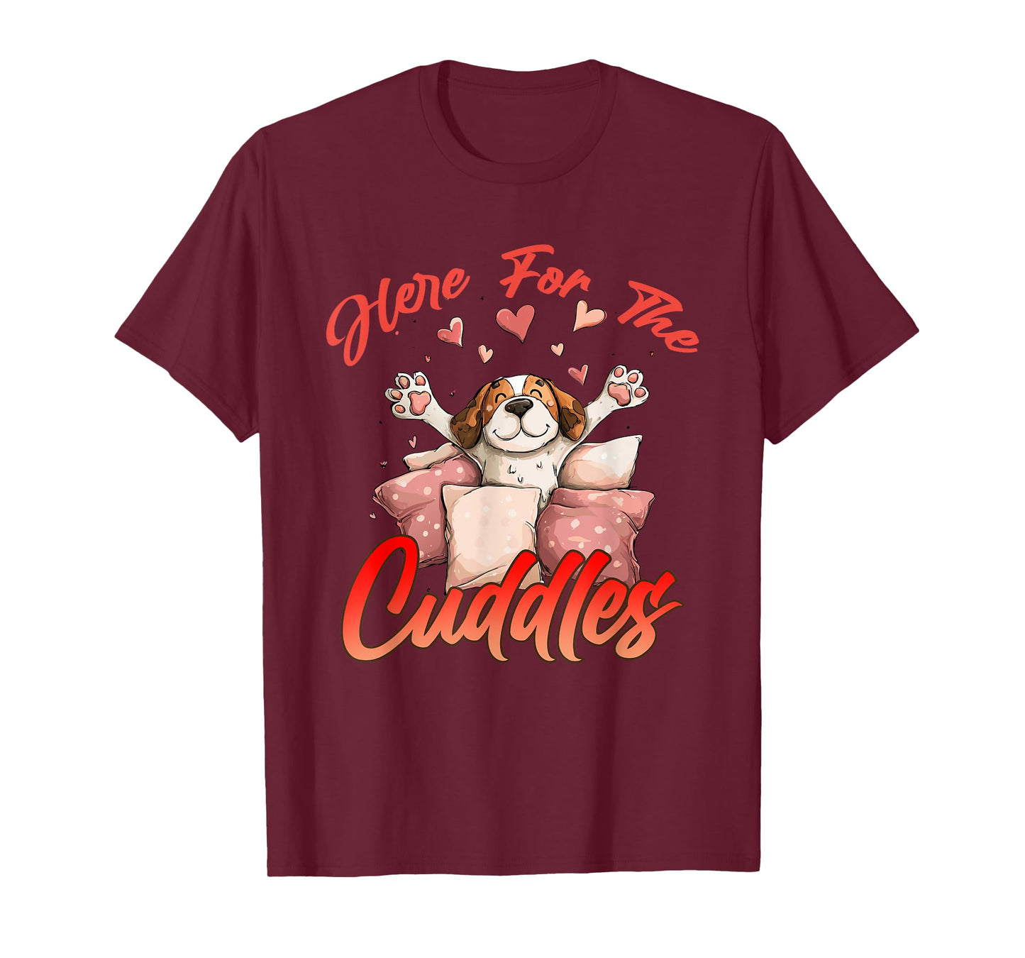 HERE FOR THE CUDDLES T-Shirt