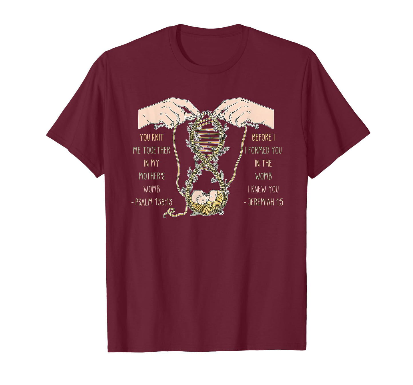 You Knit Me Together in My Mother's Womb Design T-Shirt