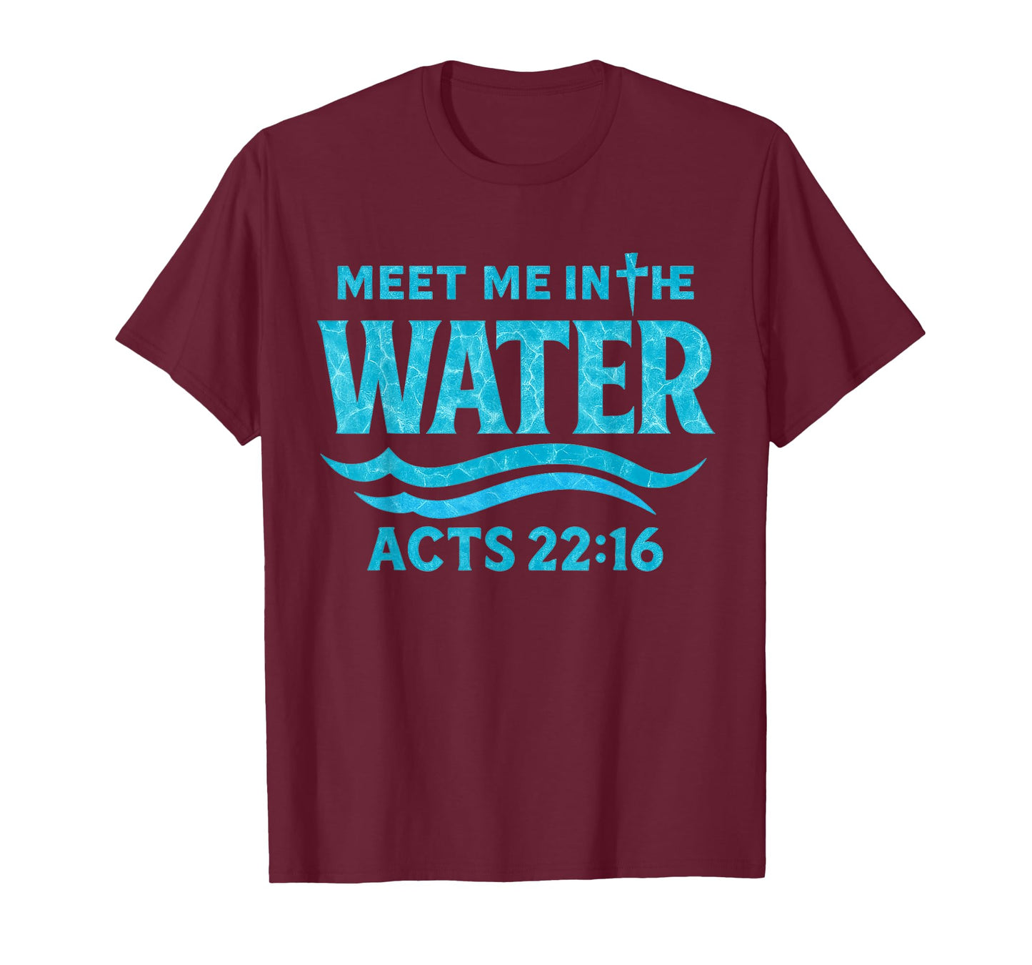 Meet Me in The Water Bible Verse Jesus God Funny Quote T-Shirt