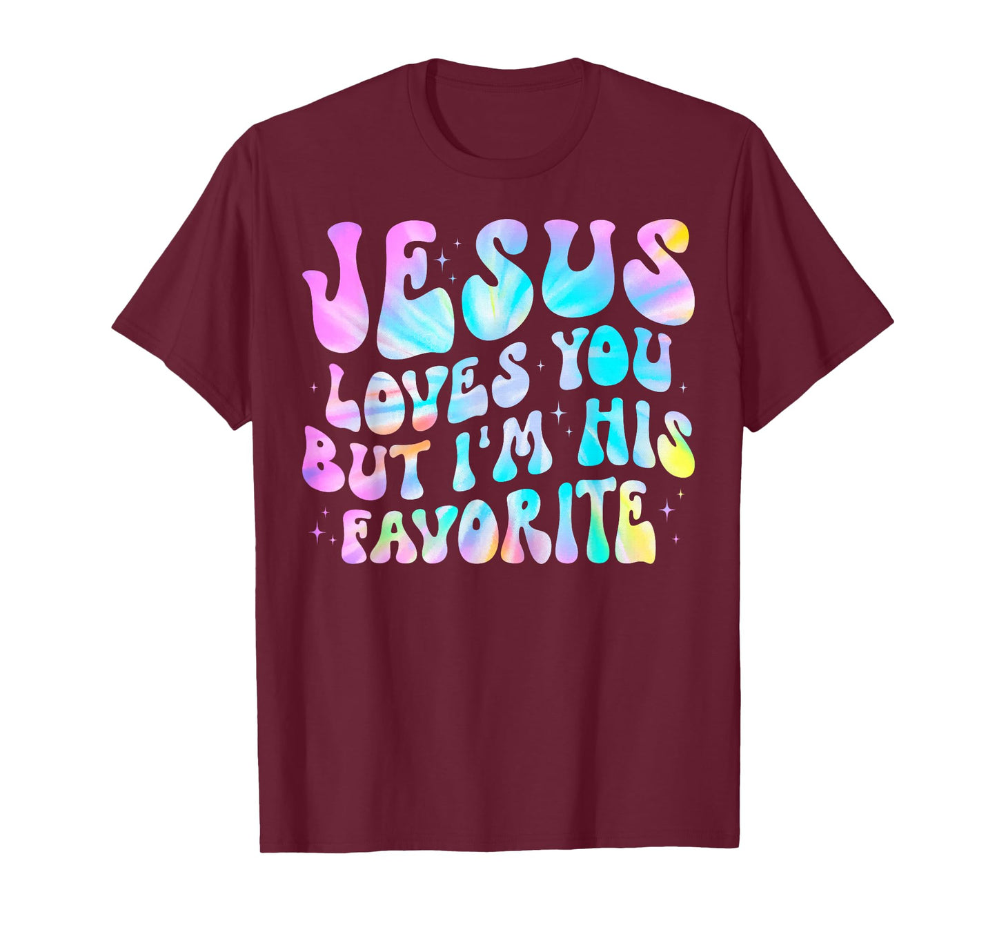 Jesus Loves You But I'm His Favorite Christian God Religion T-Shirt
