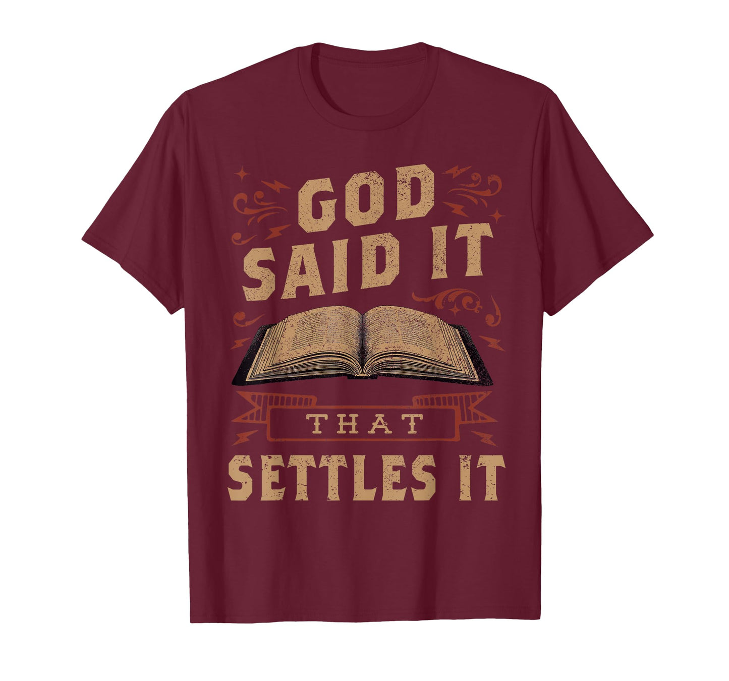 God Said It That Settles It Believe the Bible Inspirational T-Shirt