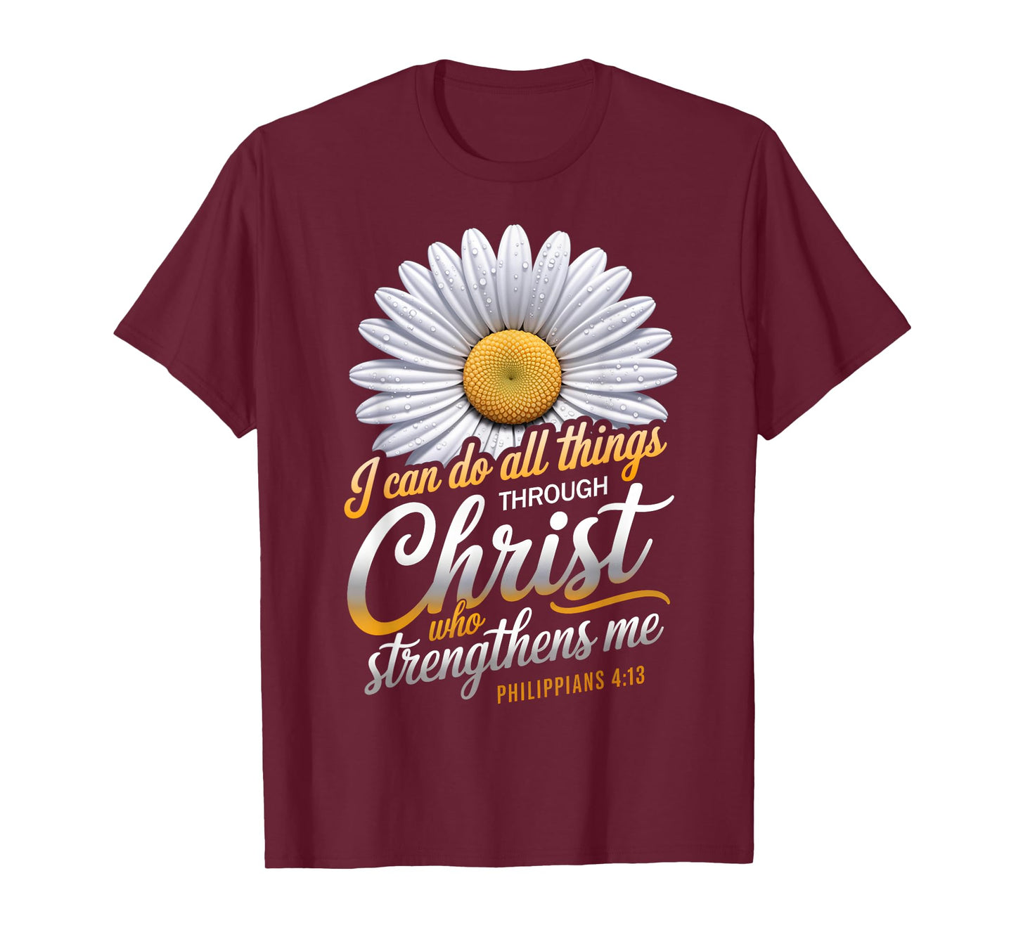 Philippians 4:13 Religious Sunflower Strengthens Christian T-Shirt