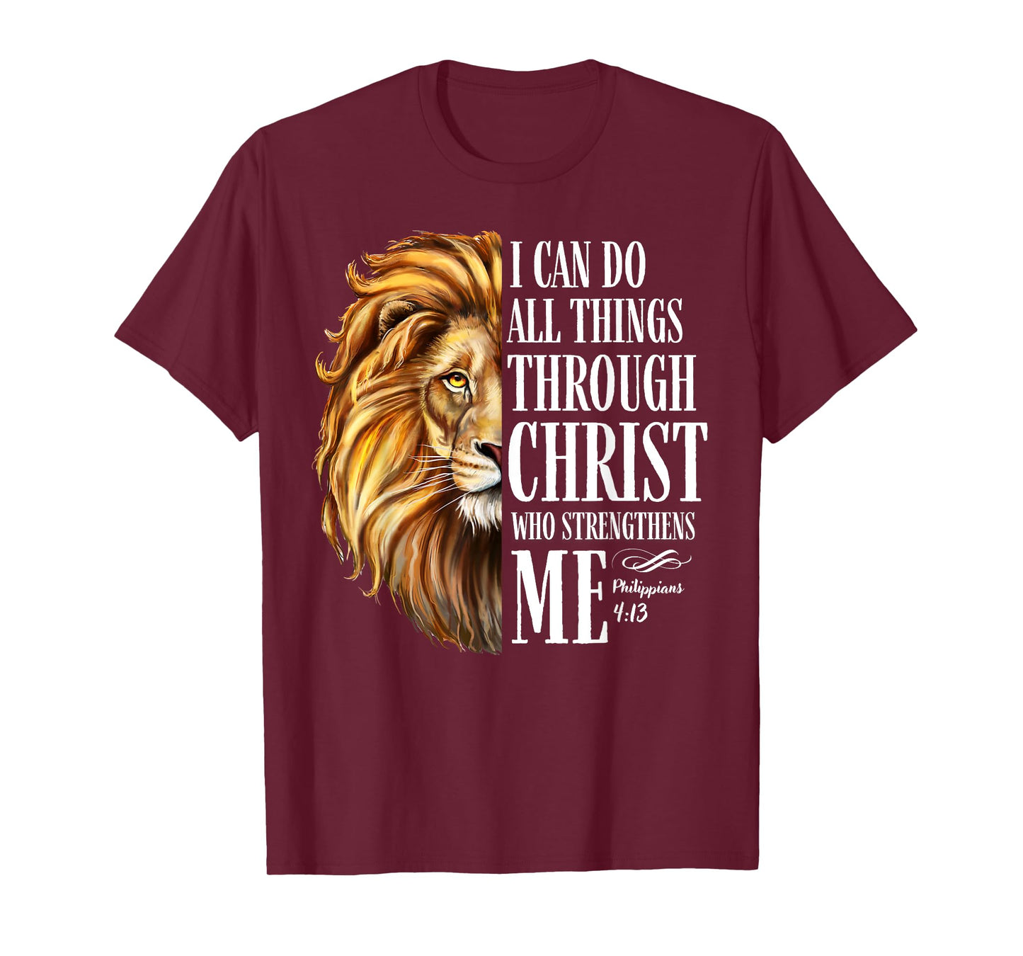 Christian I Can Do All Things Through Christ Lion Faith T-Shirt