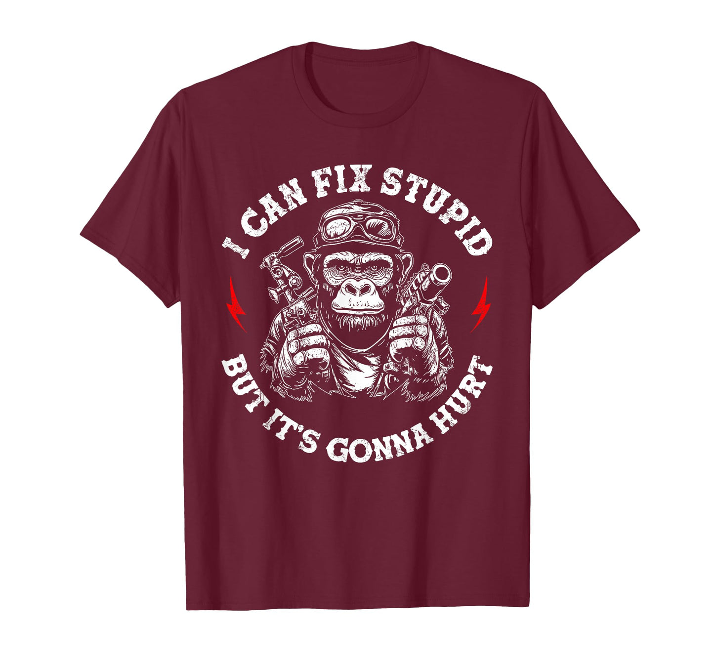 I Can Fix Stupid But It's Gonna Hurt Funny Monkey Sarcastic T-Shirt