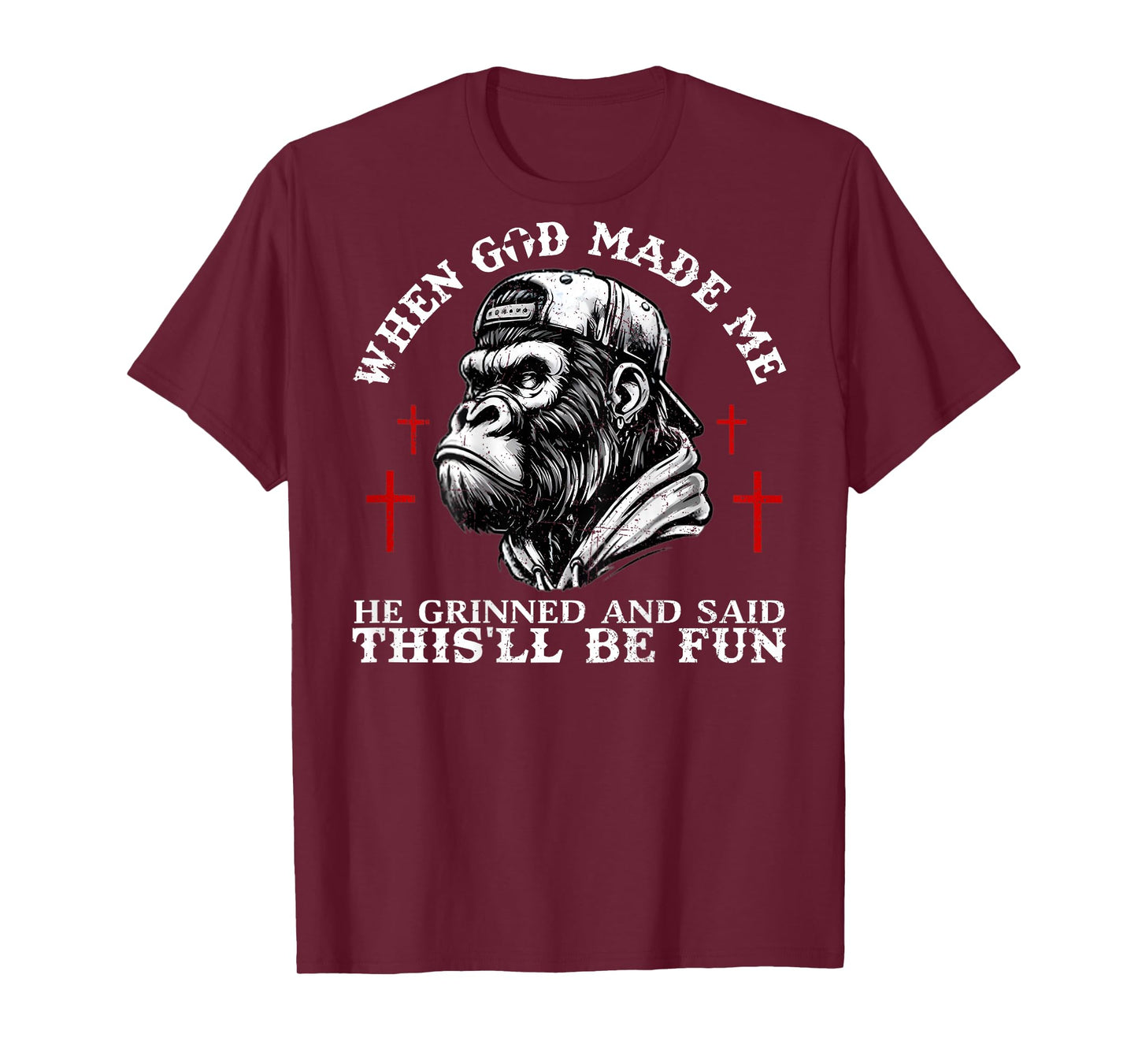 When God Made Me He Grinned and Said This'll Be Fun Monkey T-Shirt
