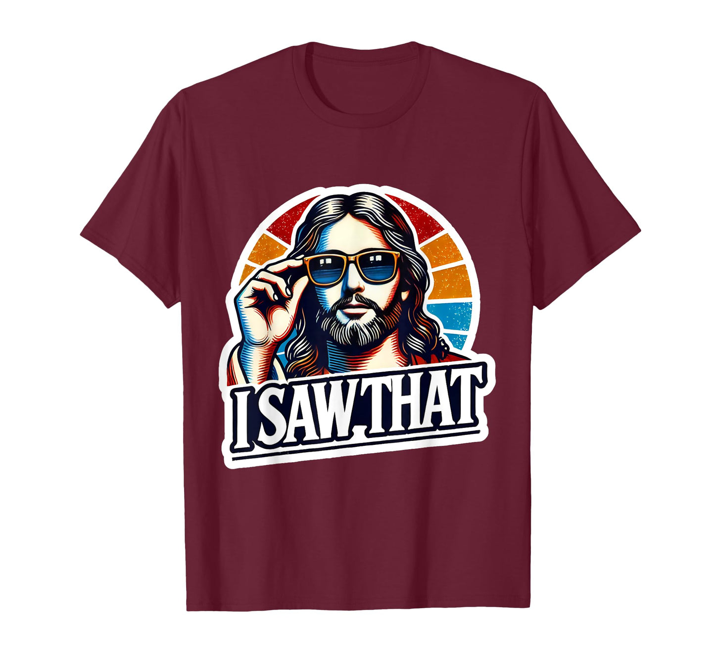 I Saw That Funny Retro Jesus Sunglasses Christian Humor T-Shirt