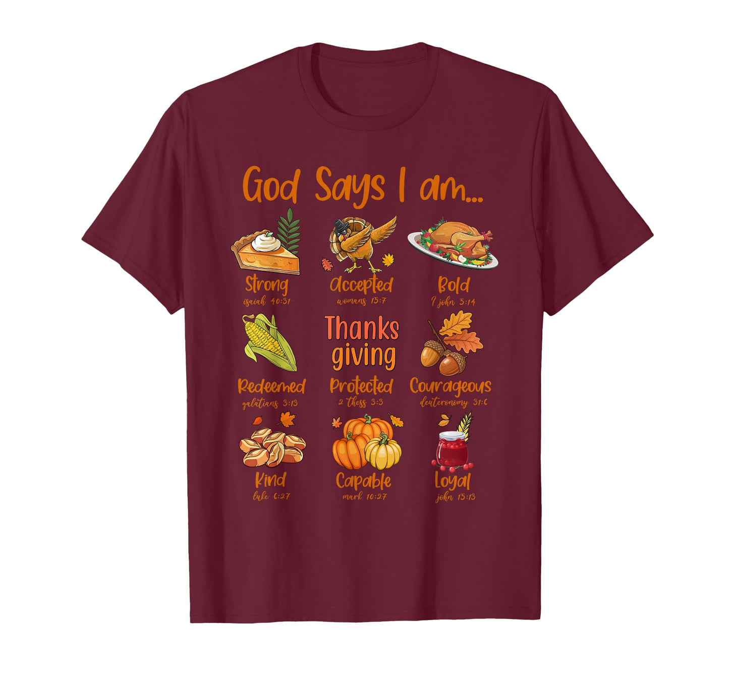 God Says I am Thanksgiving Dinner Thanksgiving Bible Verse T-Shirt