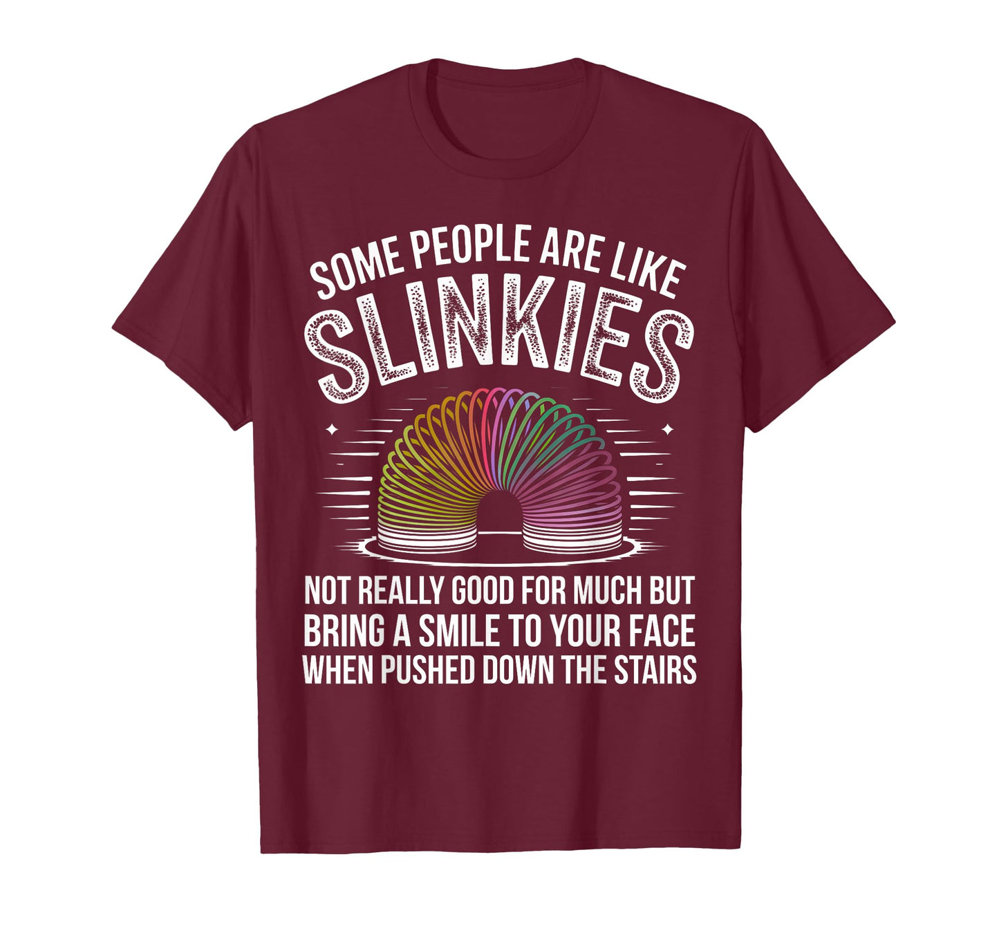 Some People are Like Slinkies Funny Humor Retro Sarcasm Joke T-Shirt