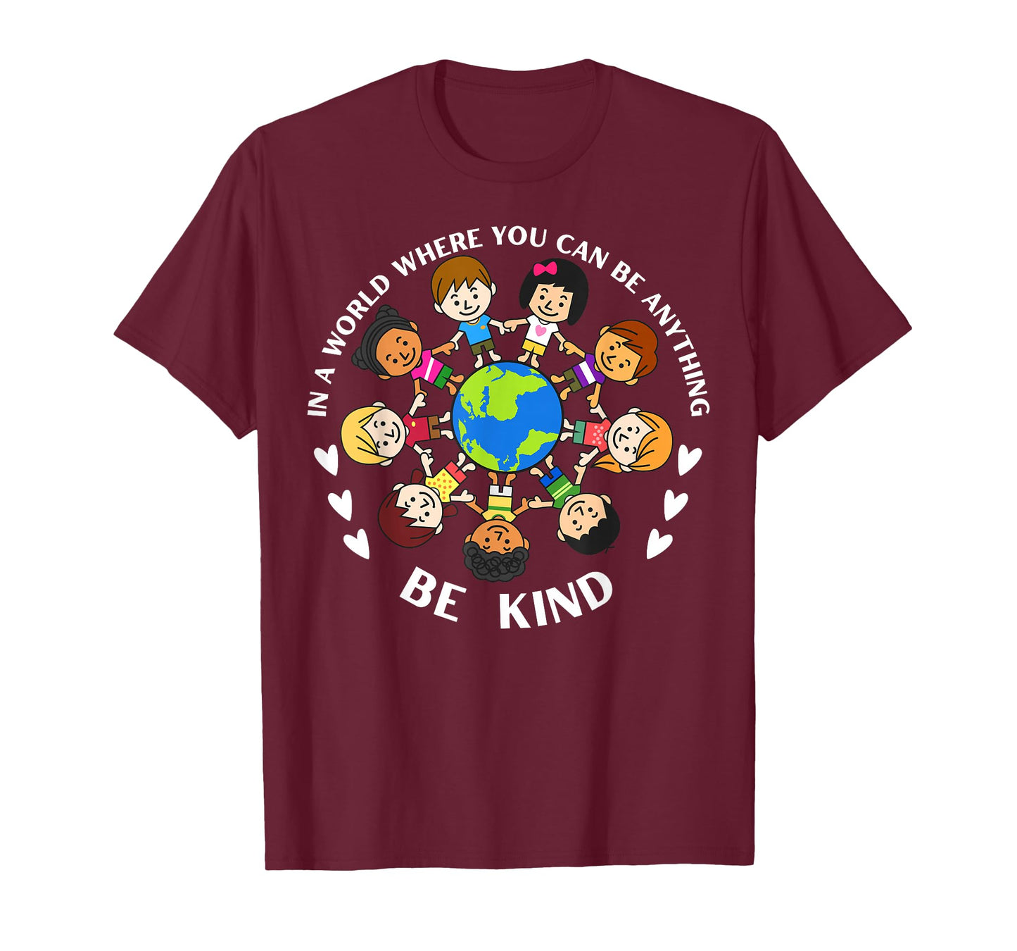 In A World Be Kind Kids Earth World Kindness Day Teachers T-Shirt