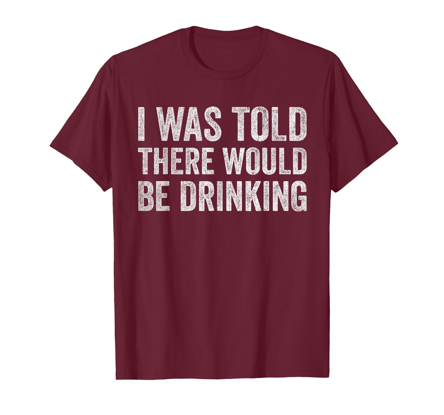 Funny Quotes I Was Told There Would Be Drinking Cocktail T-Shirt
