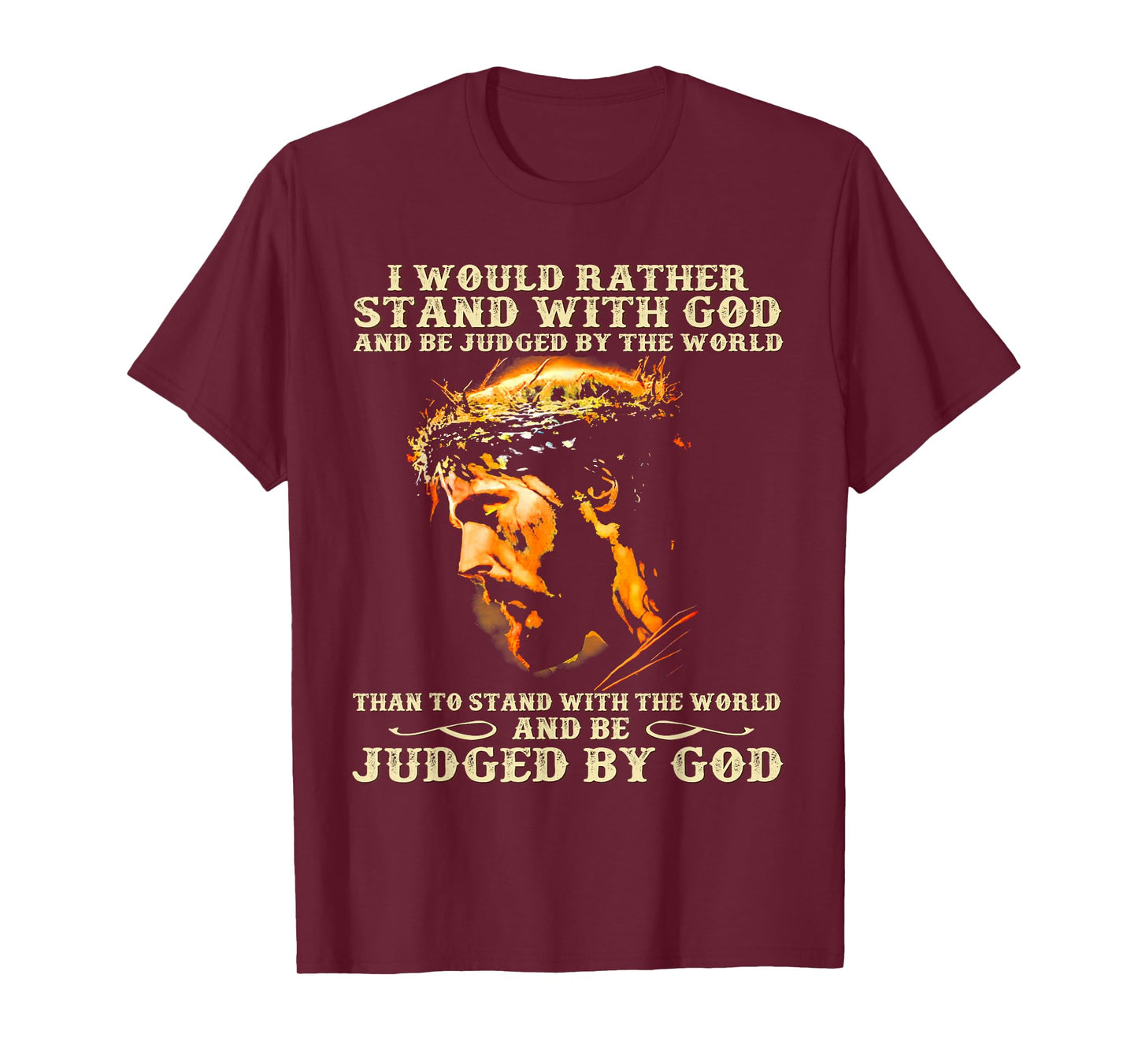 I Would Rather Stand With God Christian Faith T-Shirt
